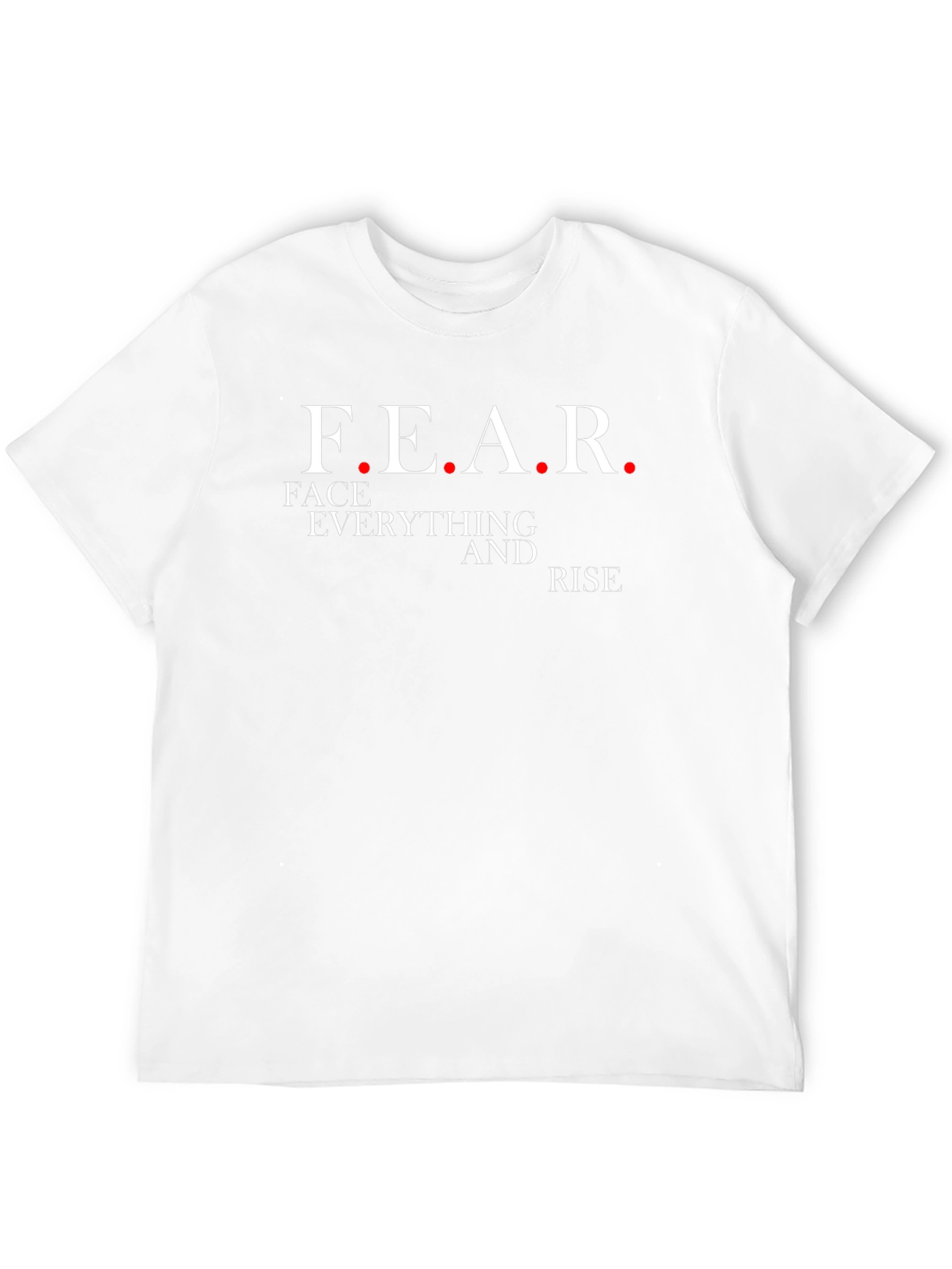 Motivational FEAR Graphic T-Shirt