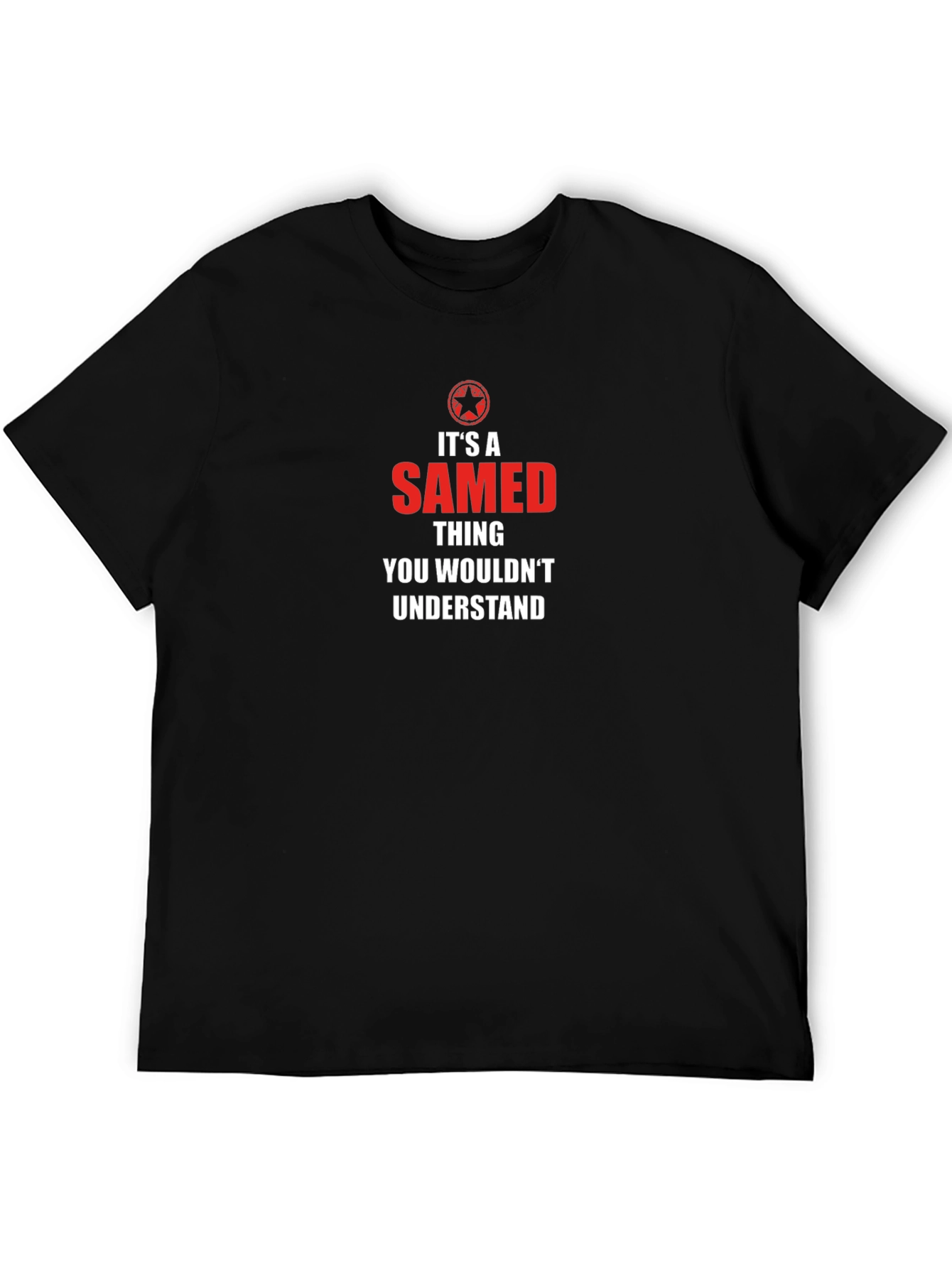 Its a Samed Thing T-Shirt Funny Sarcastic Tee