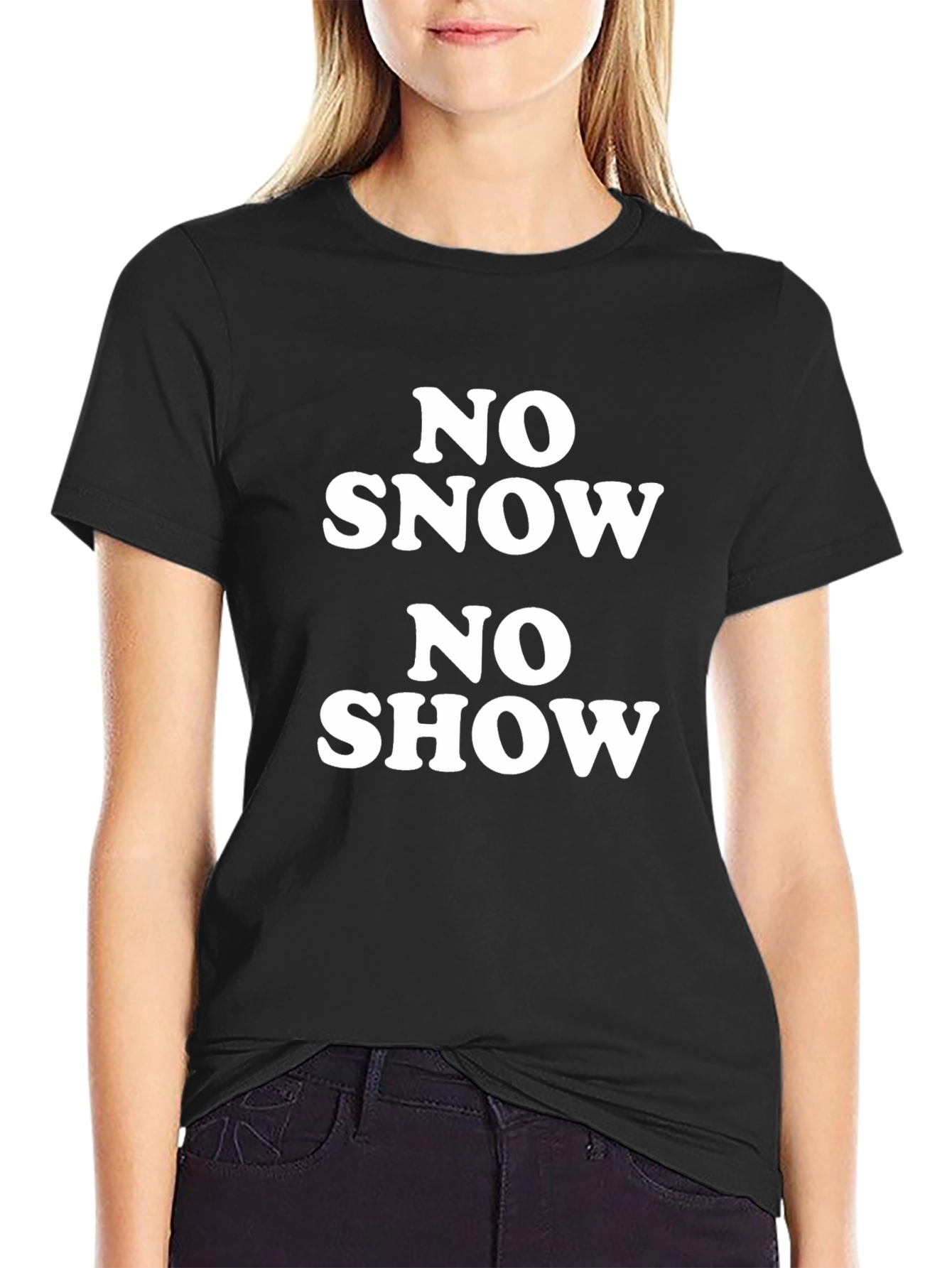 No Snow No Show T-Shirt - Bold Statement Tee