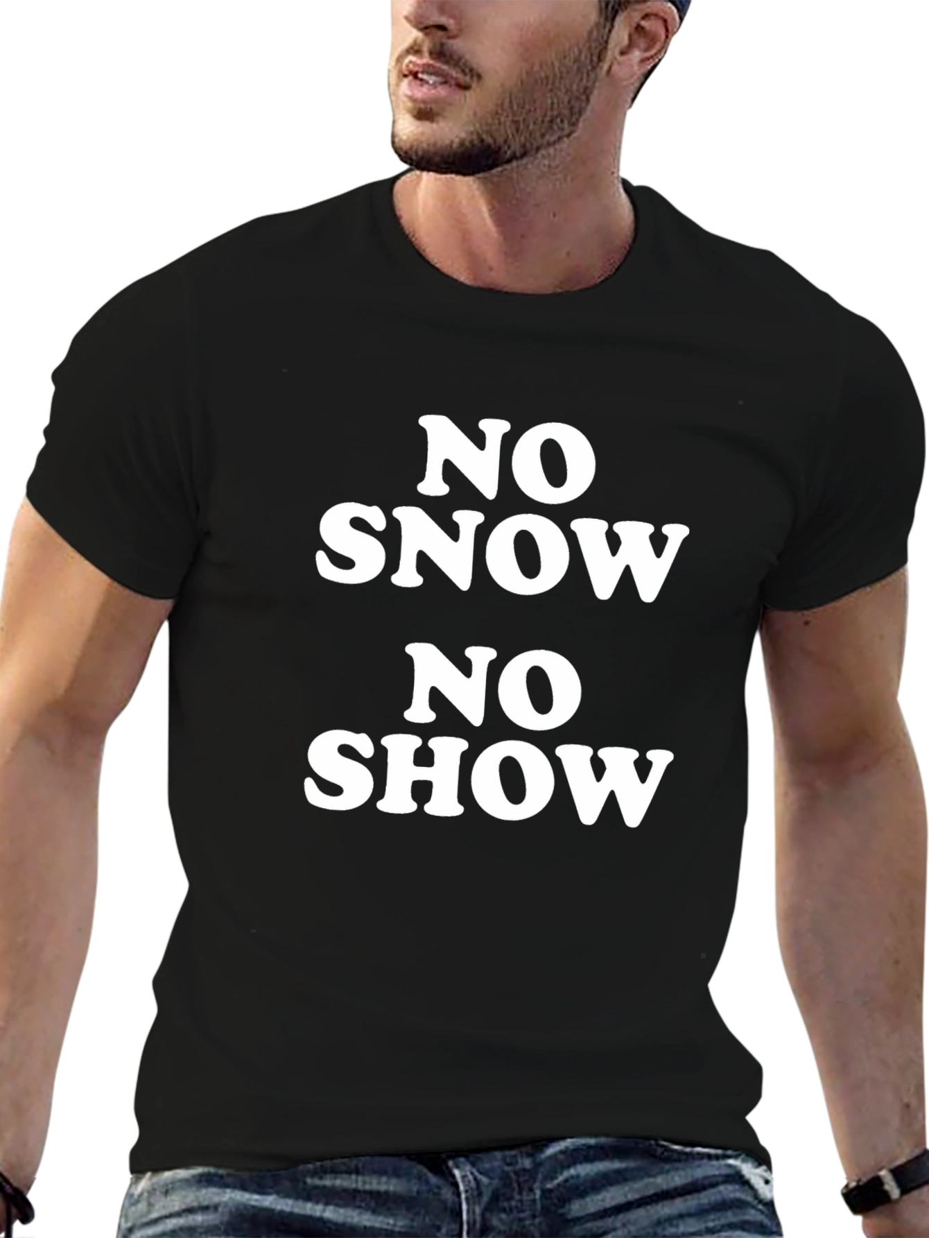 No Snow No Show T-Shirt - Bold Statement Tee