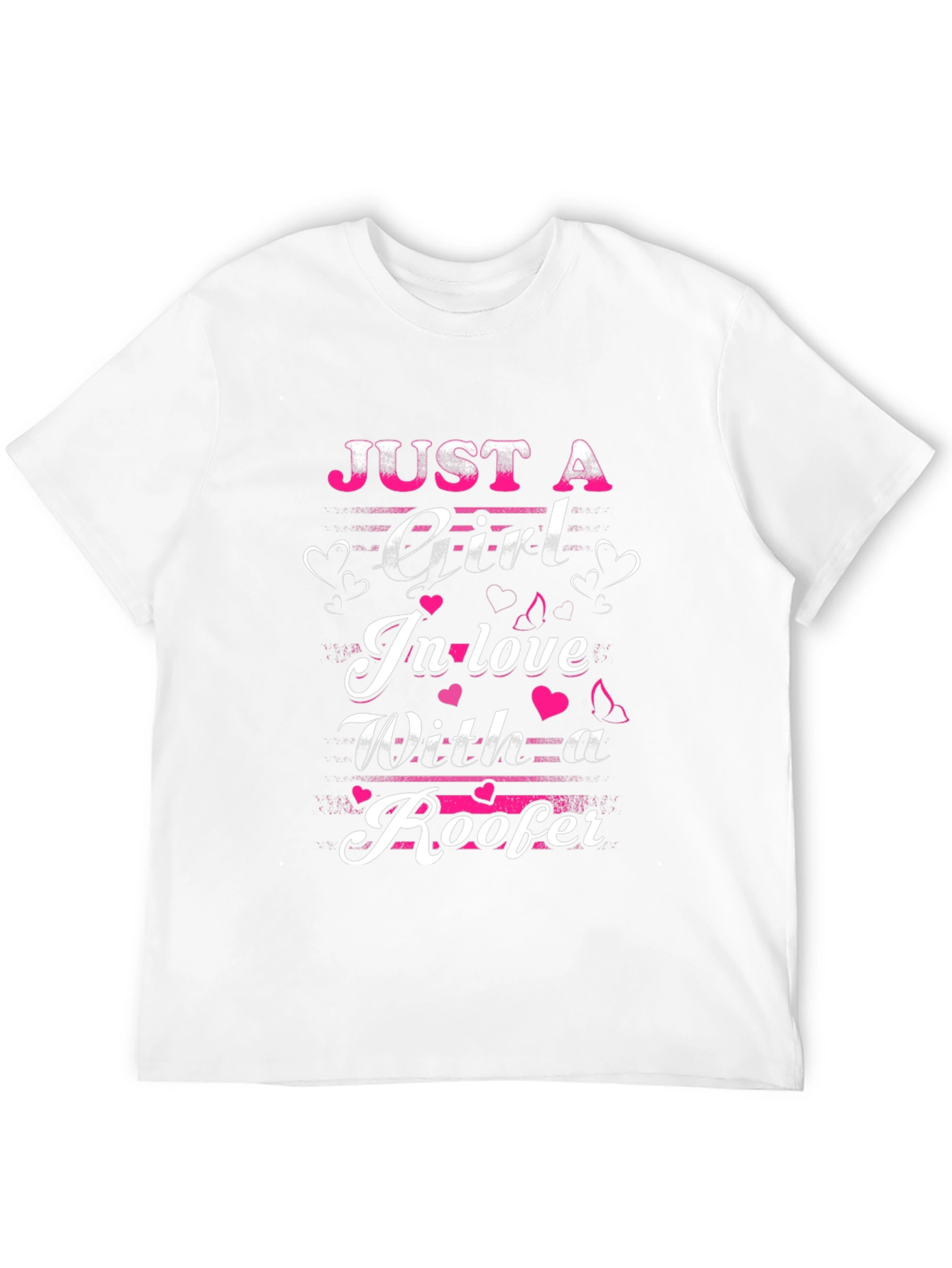 Roofers Girl T-Shirt: Just A Girl In Love Design