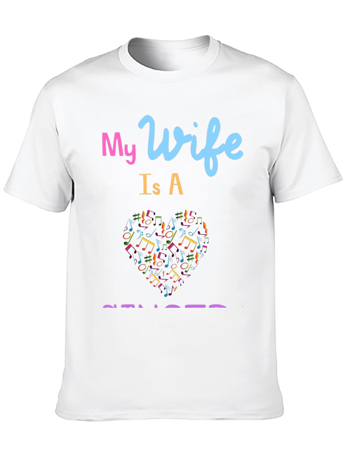 My Wife is a Singer Graphic Tee