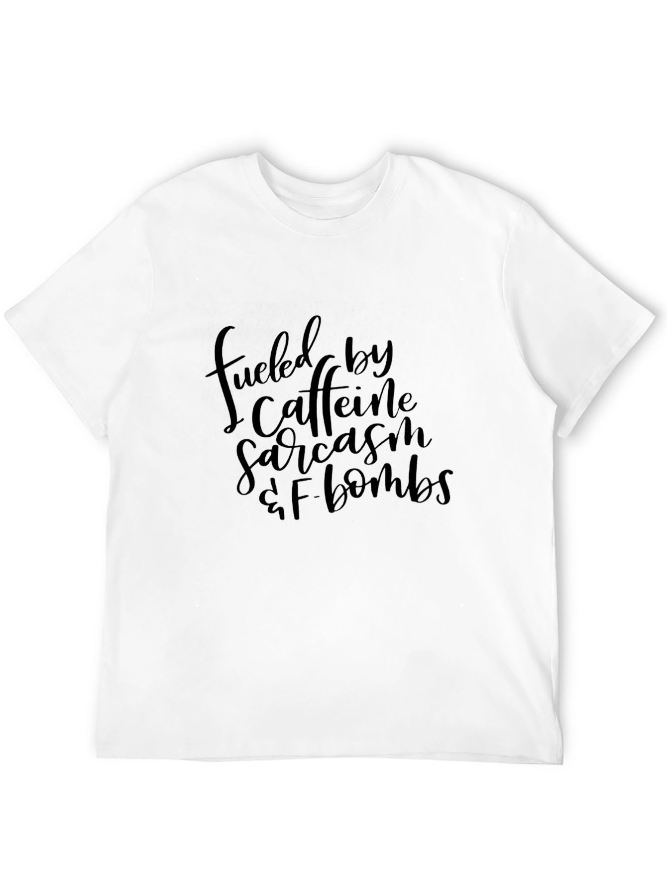 Fueled By Caffeine Sarcasm & F Bombs T-Shirt