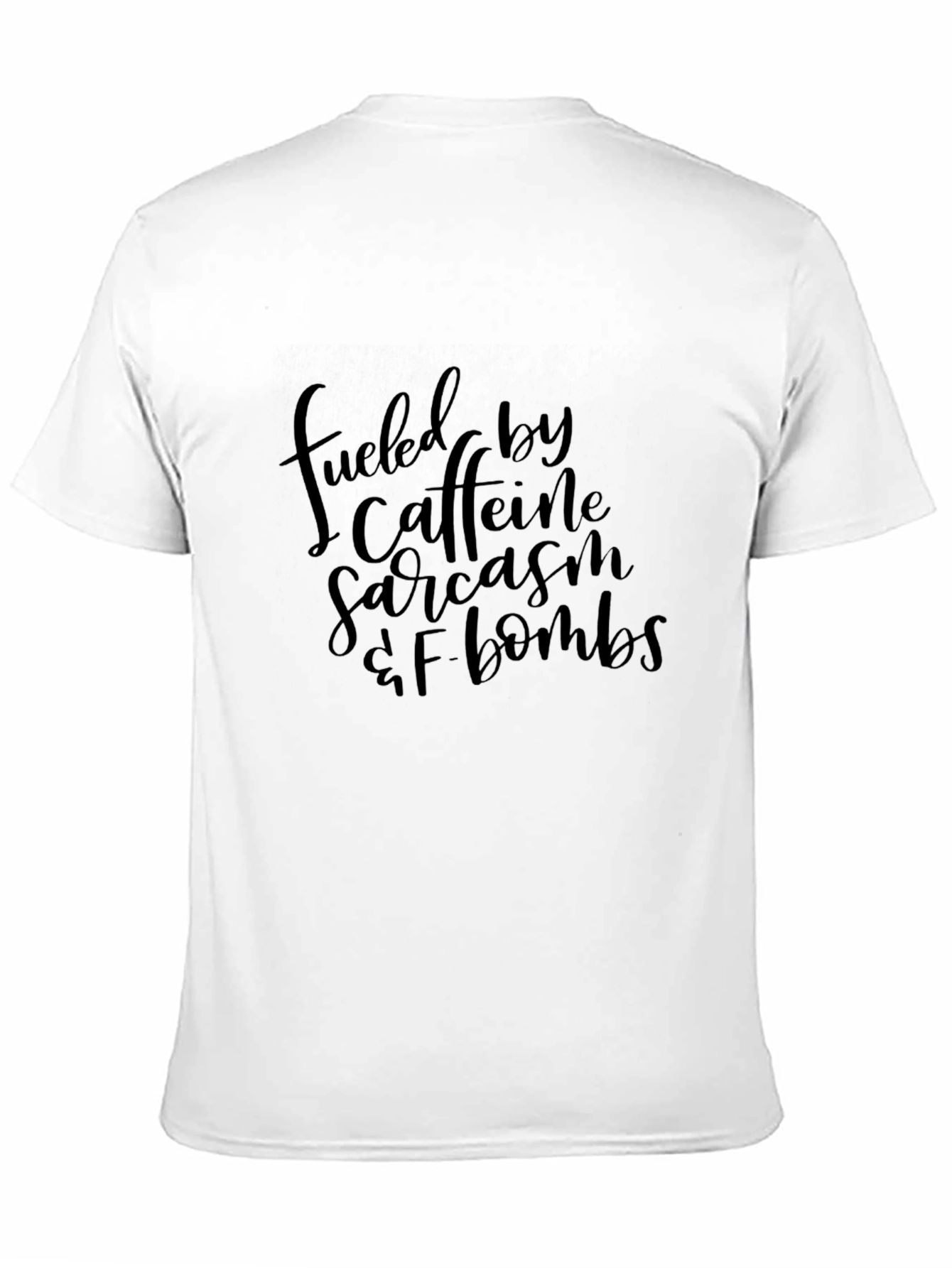 Fueled By Caffeine Sarcasm & F Bombs T-Shirt