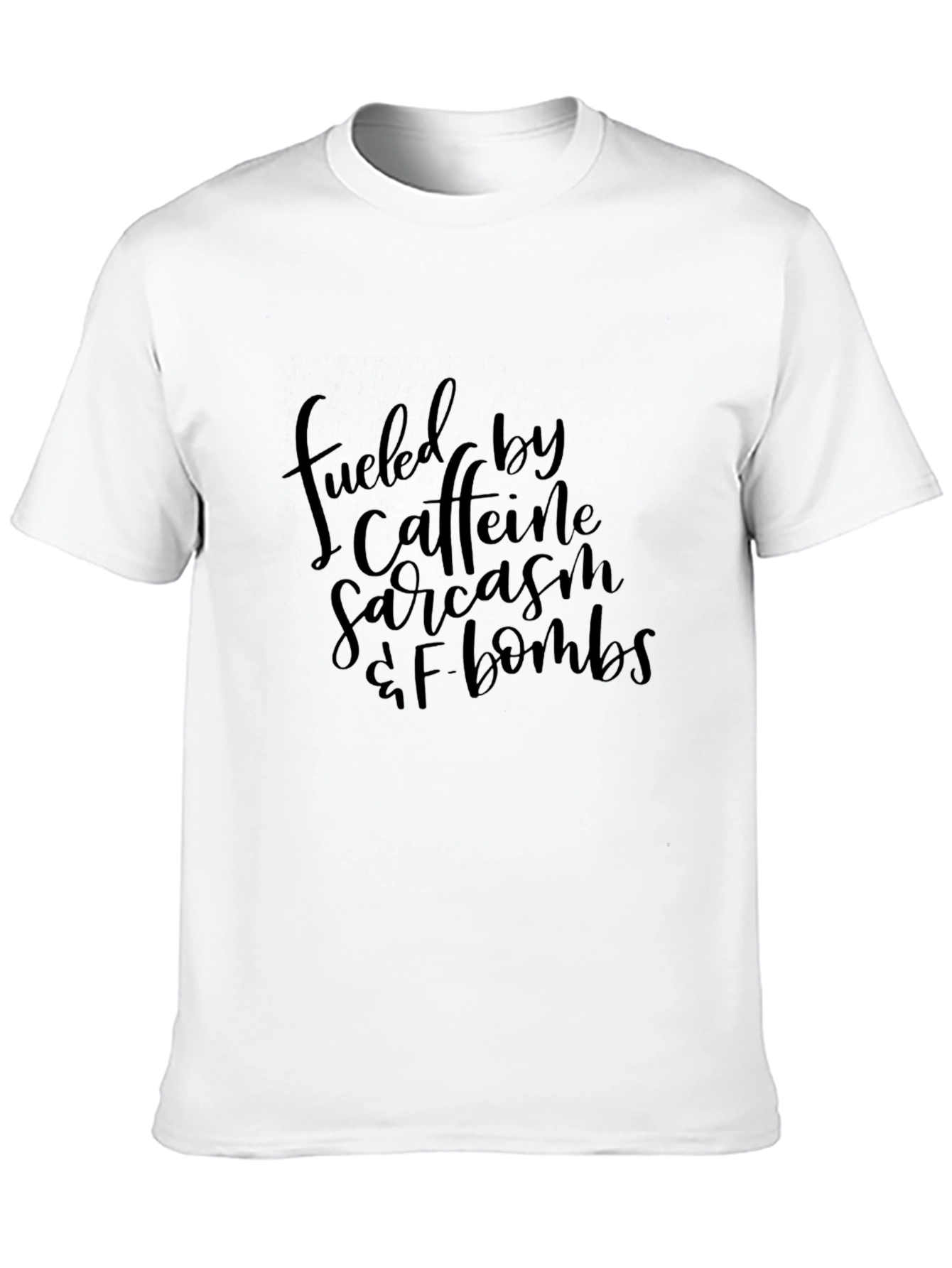 Fueled By Caffeine Sarcasm & F Bombs T-Shirt