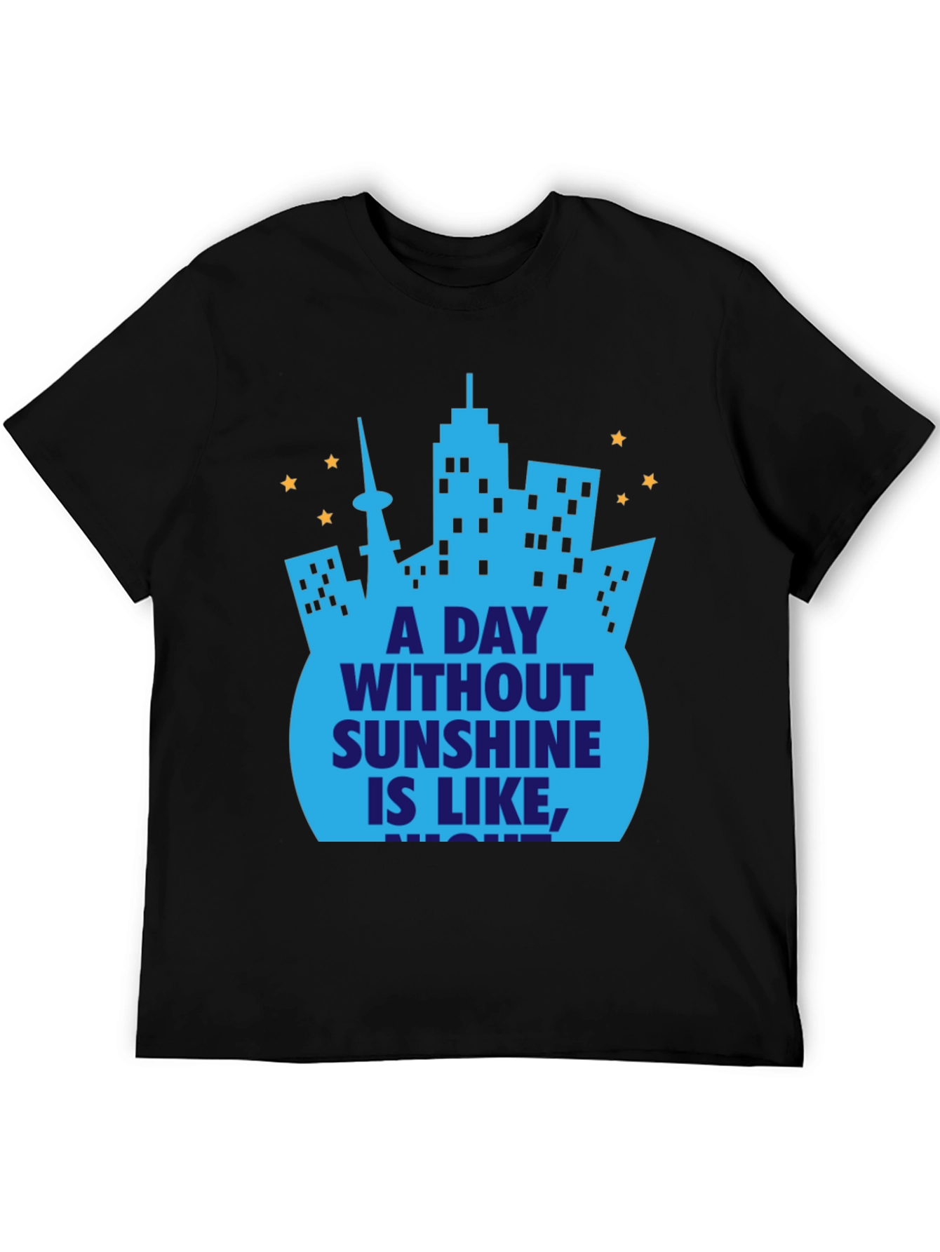 A Day Without Sunshine T-Shirt - City Skyline Design