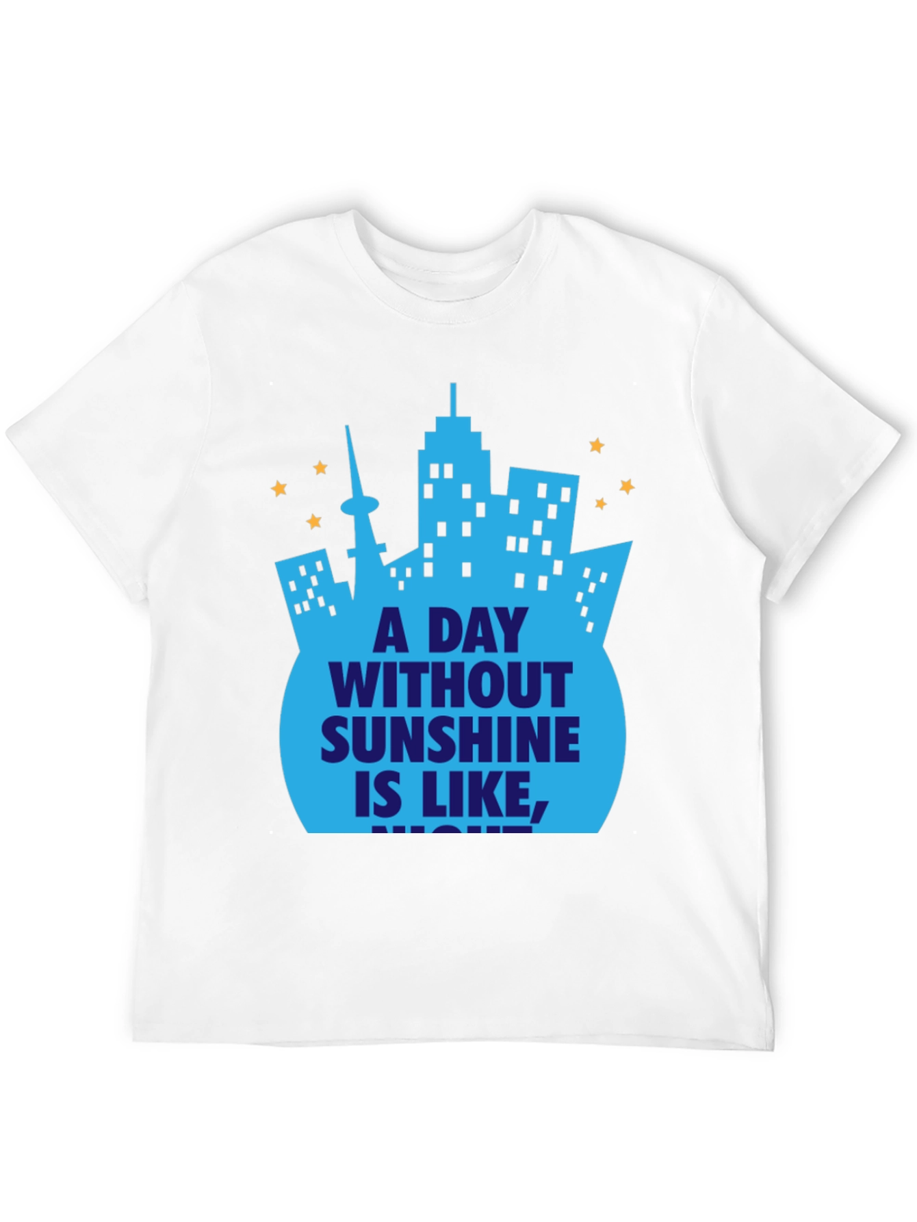 A Day Without Sunshine T-Shirt - City Skyline Design