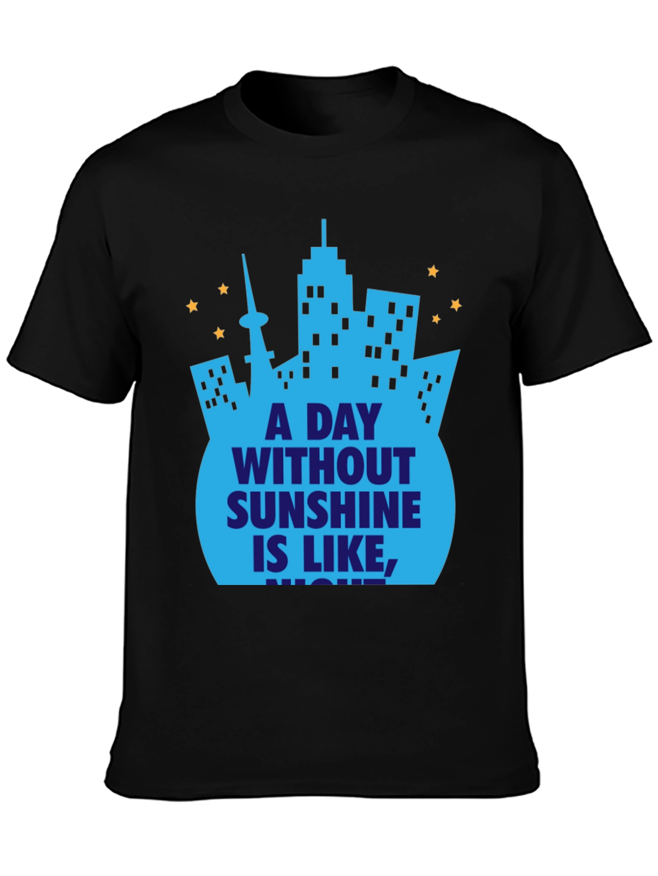 A Day Without Sunshine T-Shirt - City Skyline Design