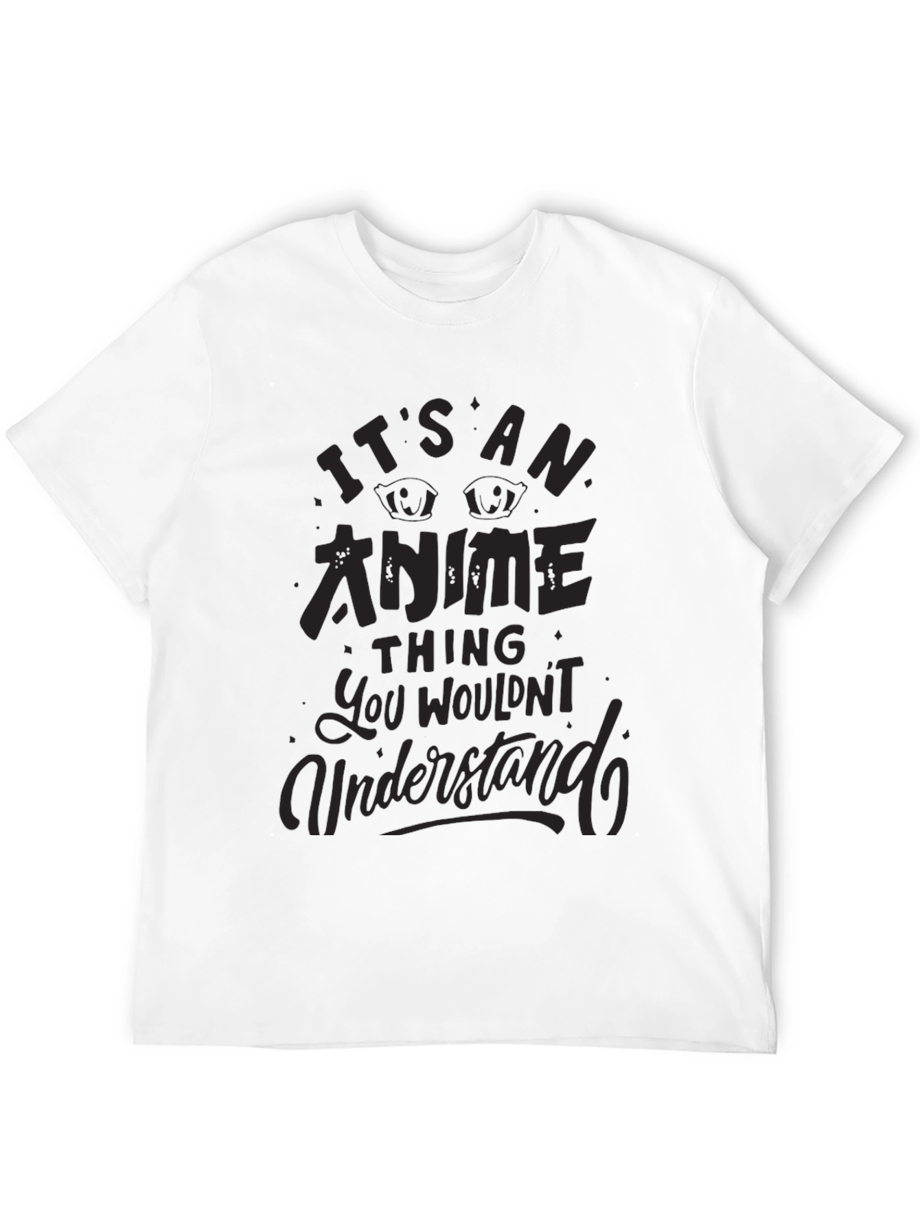 Anime Thing T-Shirt - You Wouldnt Understand