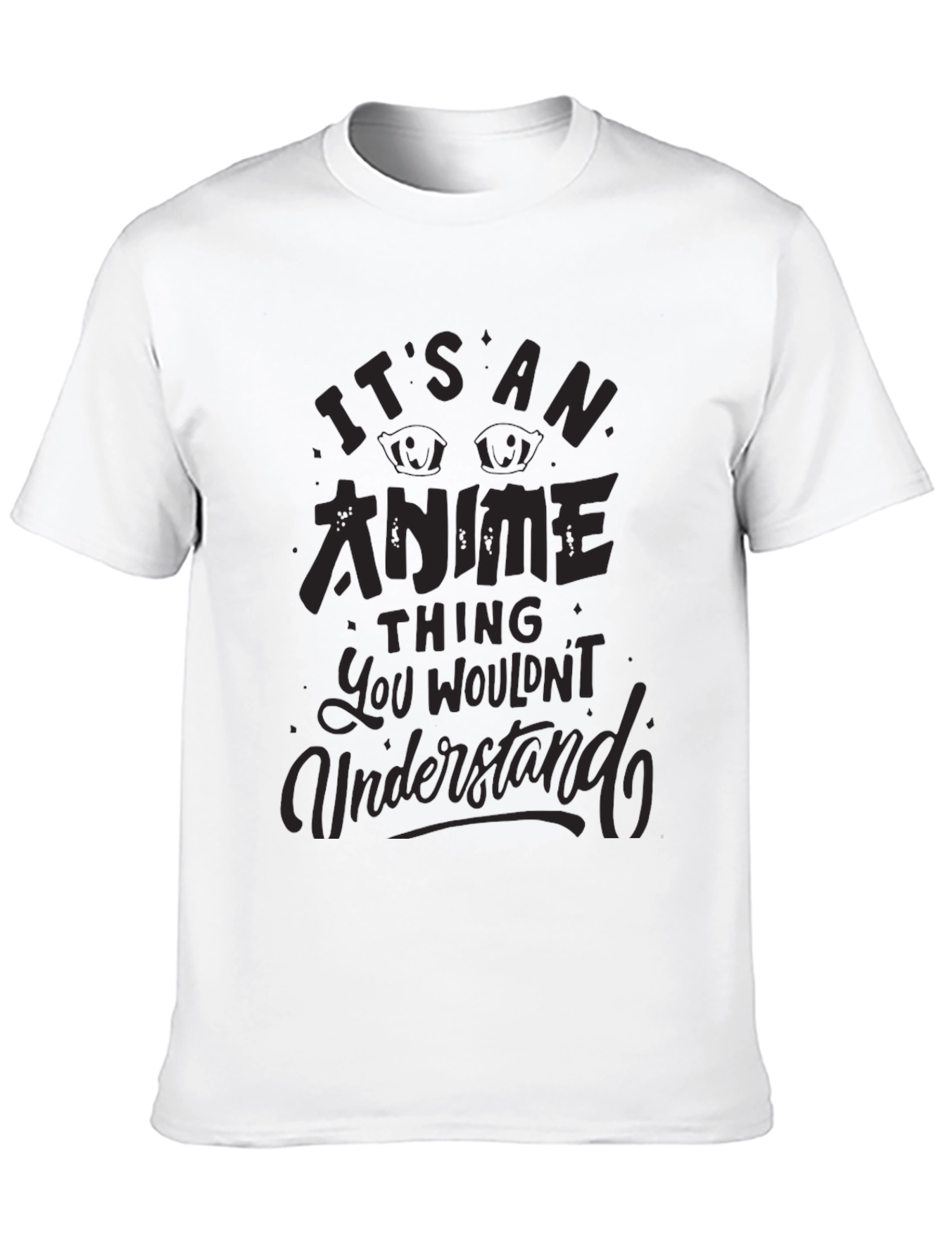Anime Thing T-Shirt - You Wouldnt Understand