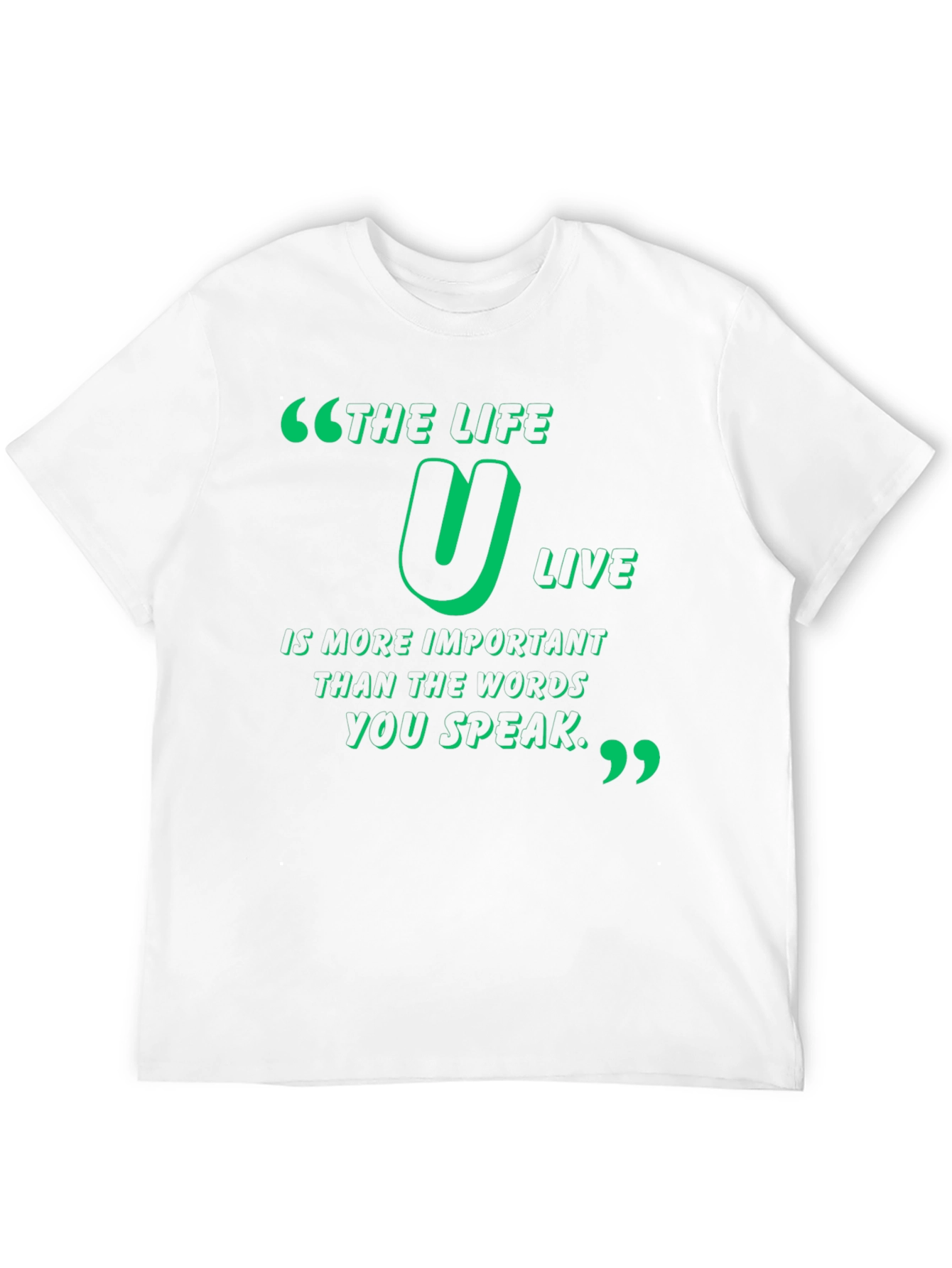 Inspirational Quote T-Shirt - The Life U Live