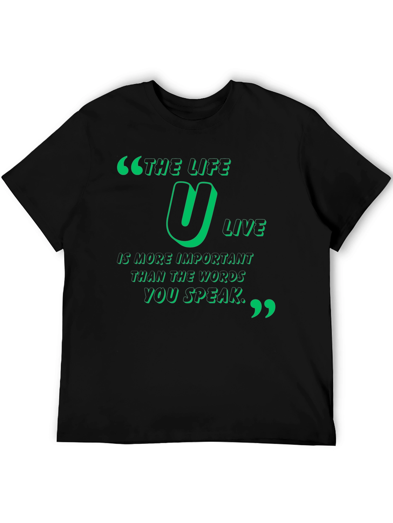 Inspirational Quote T-Shirt - The Life U Live