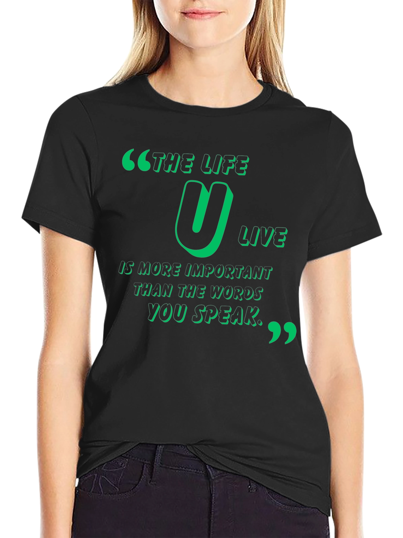 Inspirational Quote T-Shirt - The Life U Live