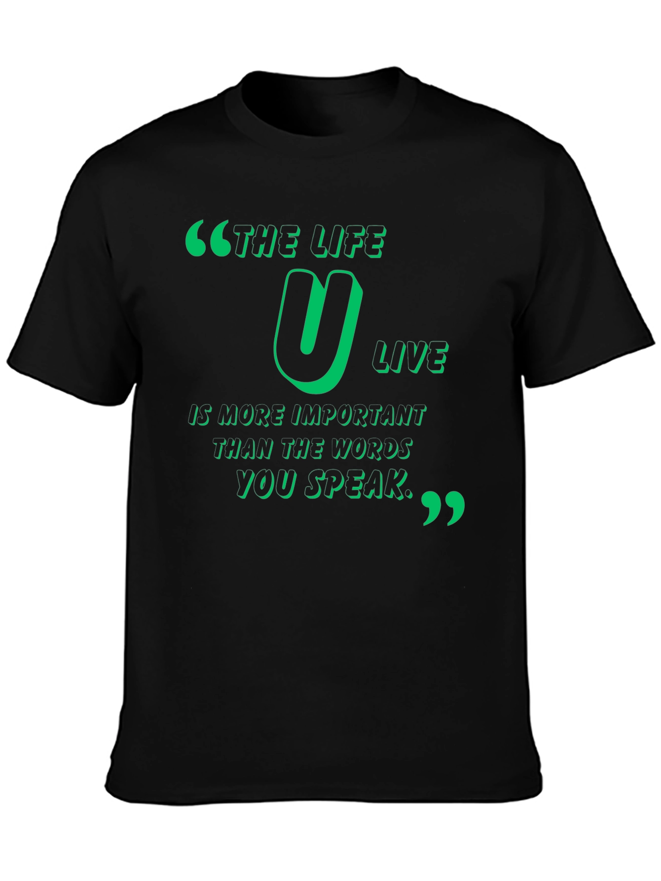 Inspirational Quote T-Shirt - The Life U Live