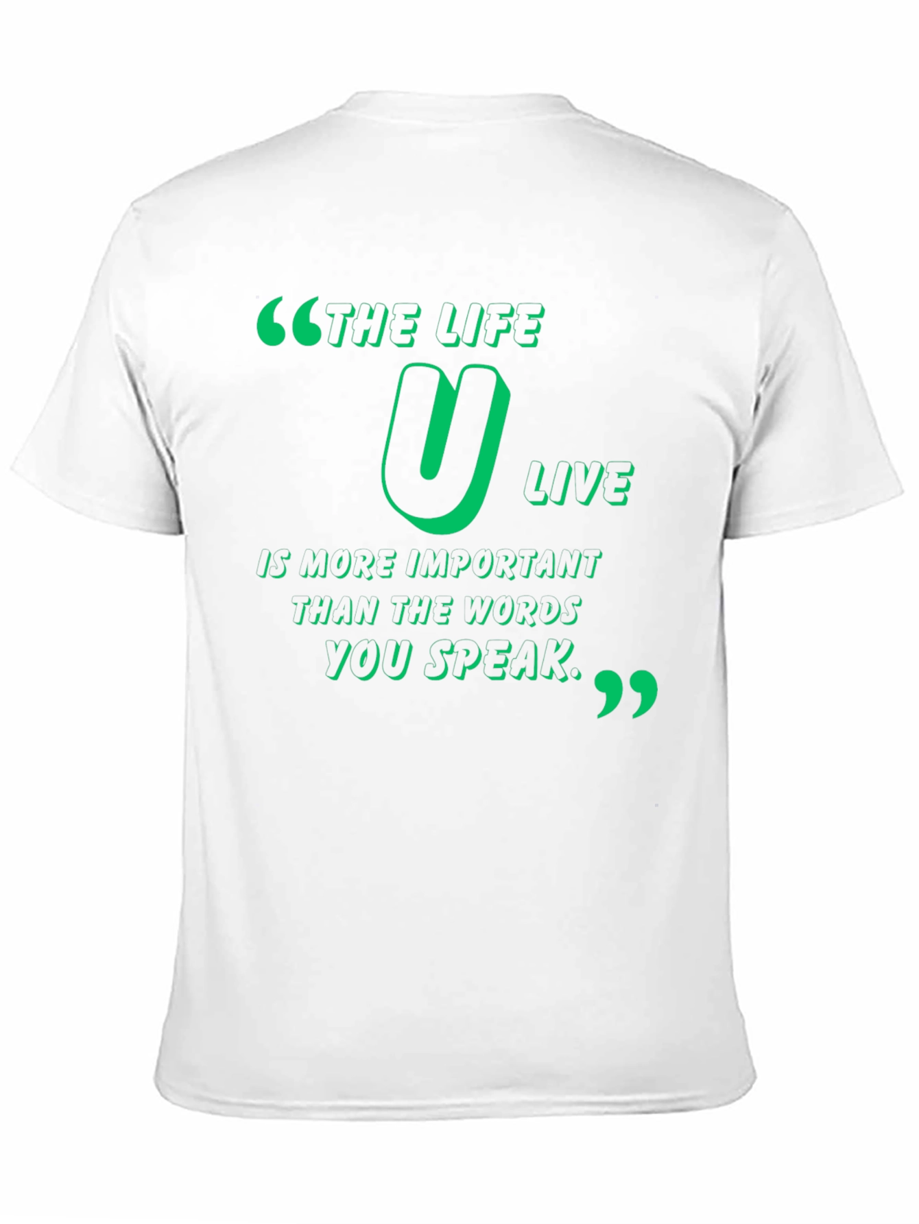Inspirational Quote T-Shirt - The Life U Live