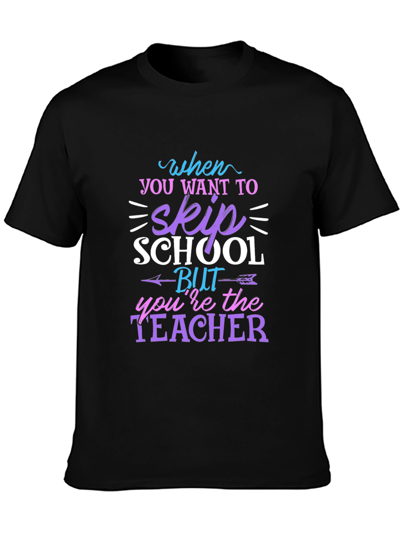 Teacher Skip School T-Shirt Funny Unisex Tee
