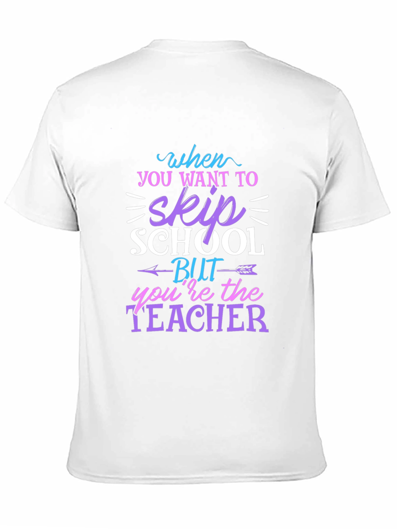 Teacher Skip School T-Shirt Funny Unisex Tee