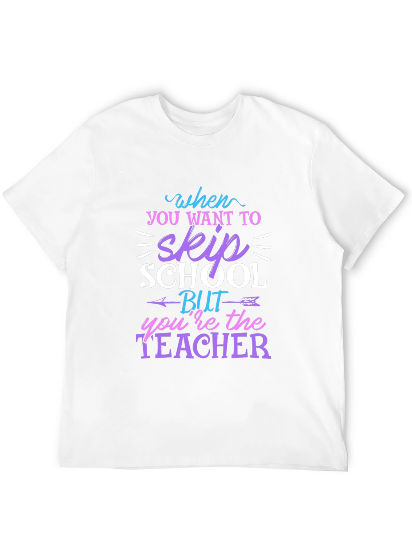 Teacher Skip School T-Shirt Funny Unisex Tee