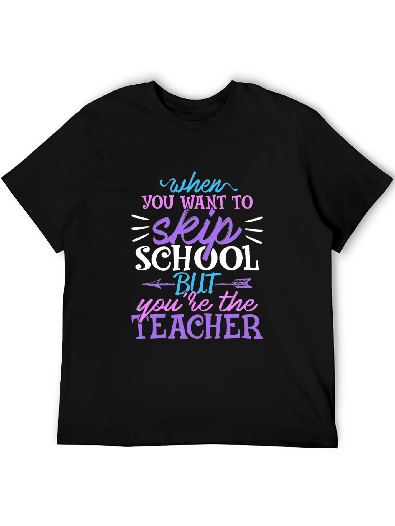 Teacher Skip School T-Shirt Funny Unisex Tee
