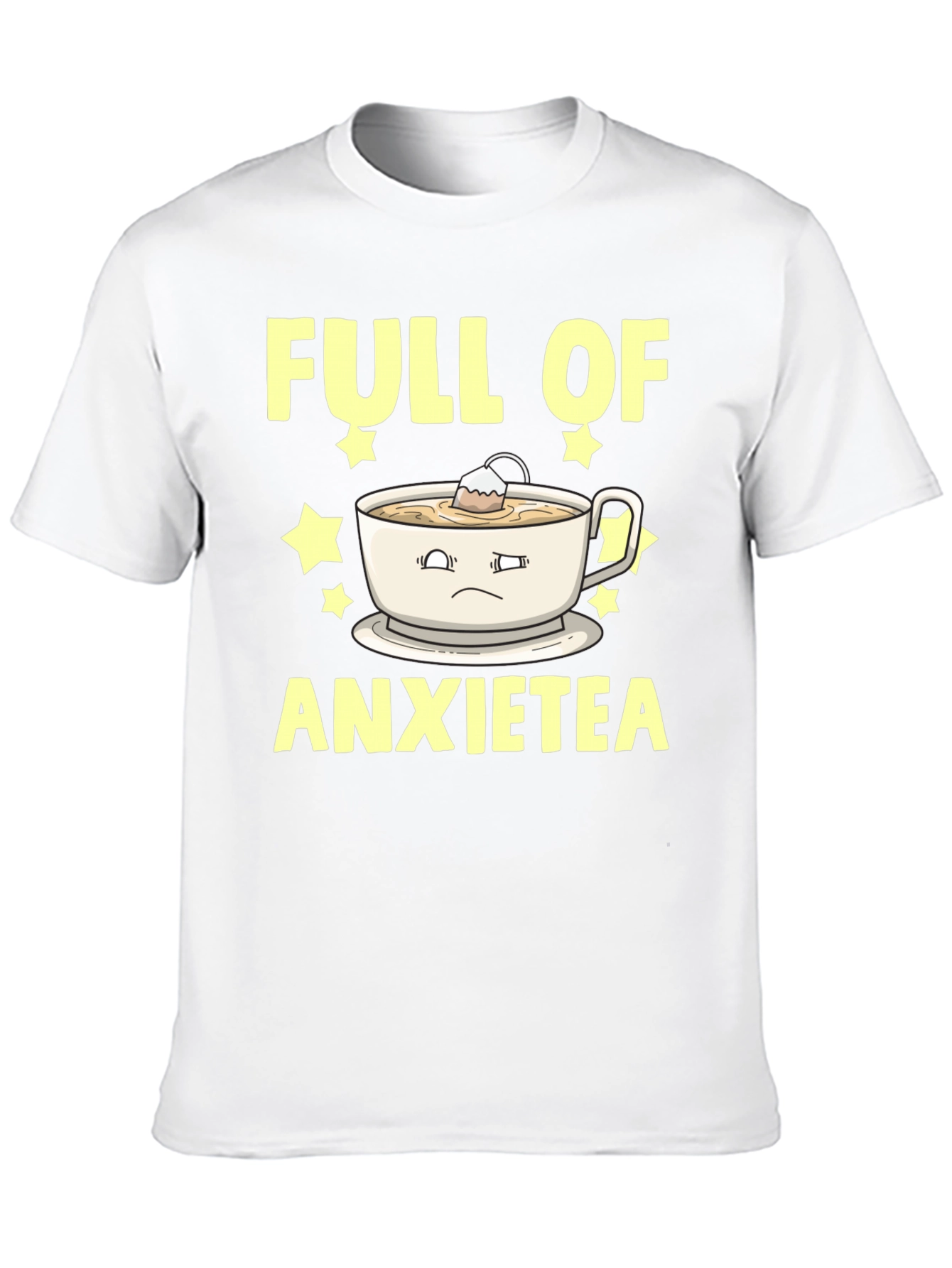 Full of Anxietea T-Shirt - Funny Graphic Tee