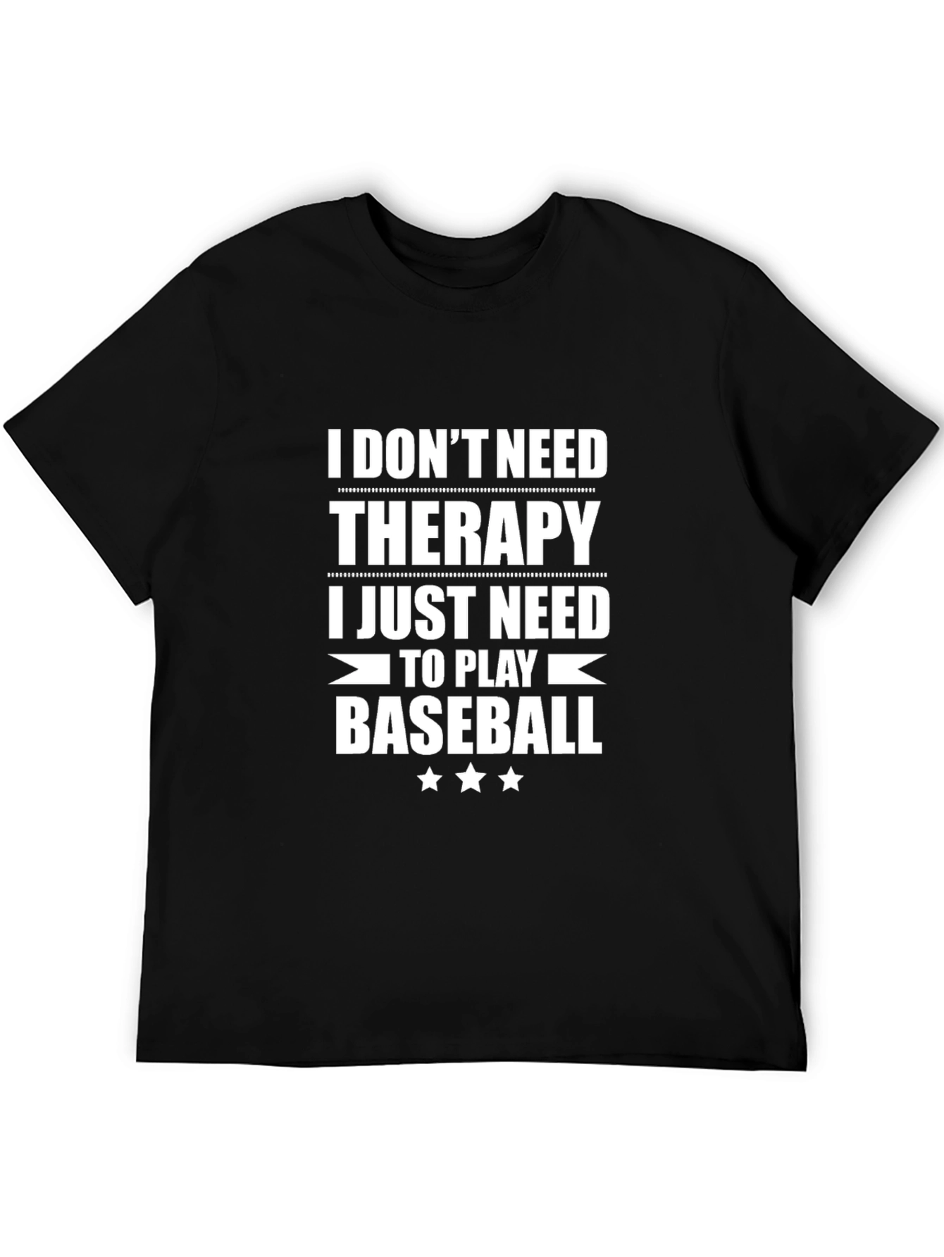I Dont Need Therapy Baseball T-Shirt