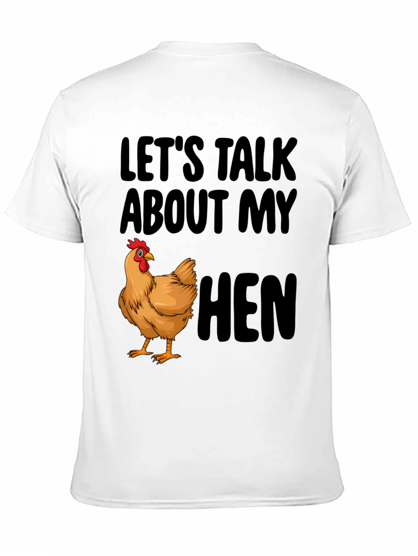 Lets Talk About My Hen Black T-Shirt