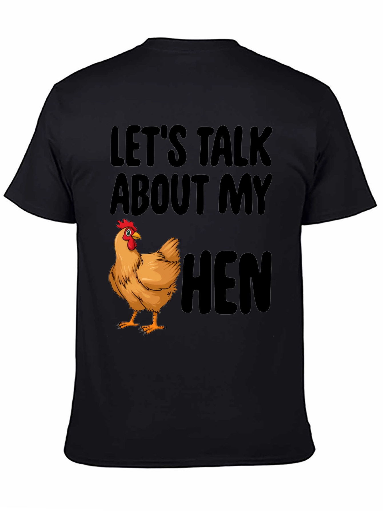 Lets Talk About My Hen Black T-Shirt