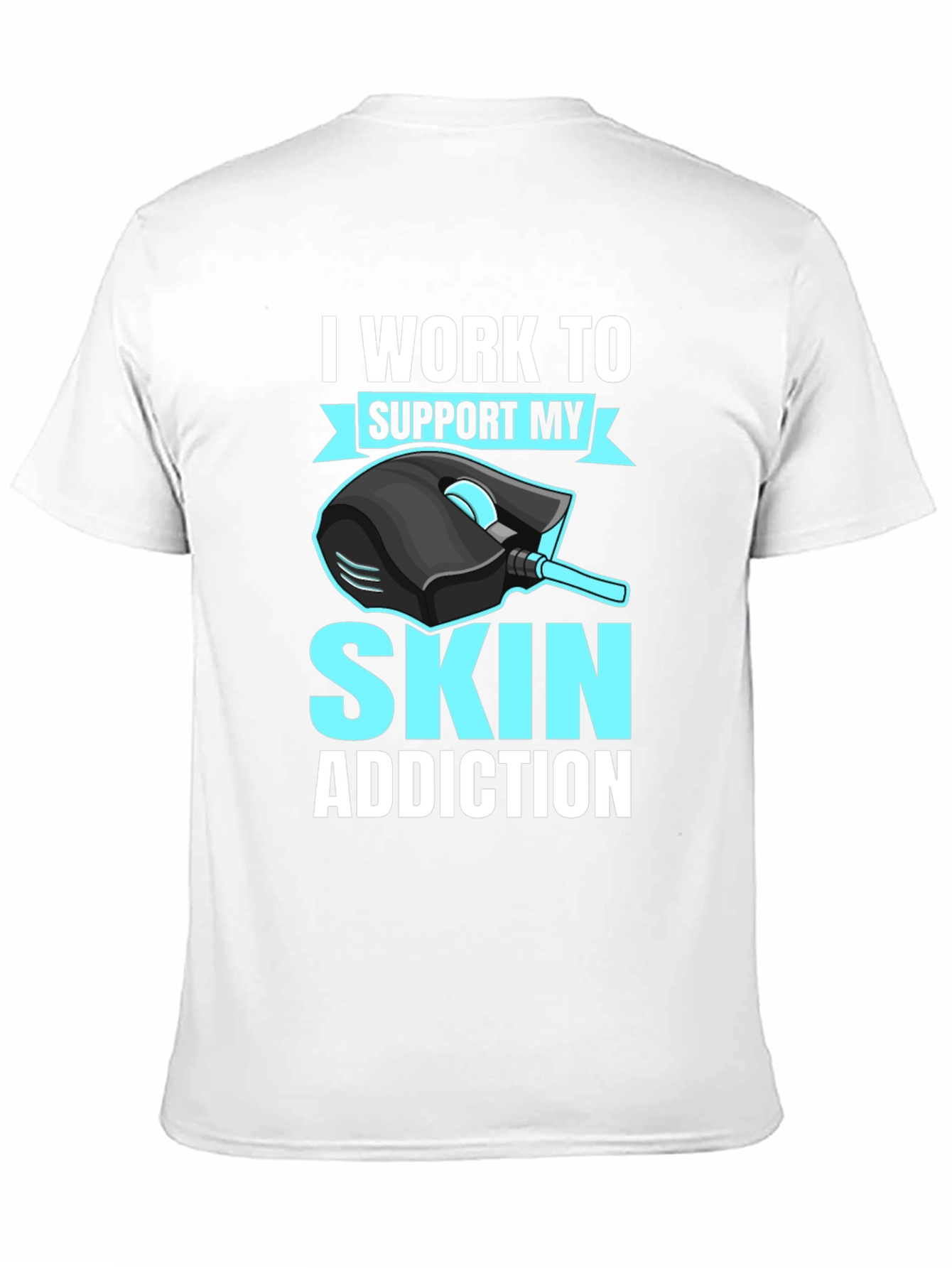 Gamer T-Shirt: Skin Addiction Funny Gaming Tee