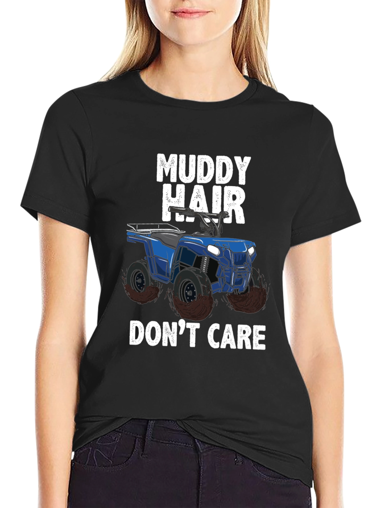 Muddy Hair Dont Care ATV T-Shirt