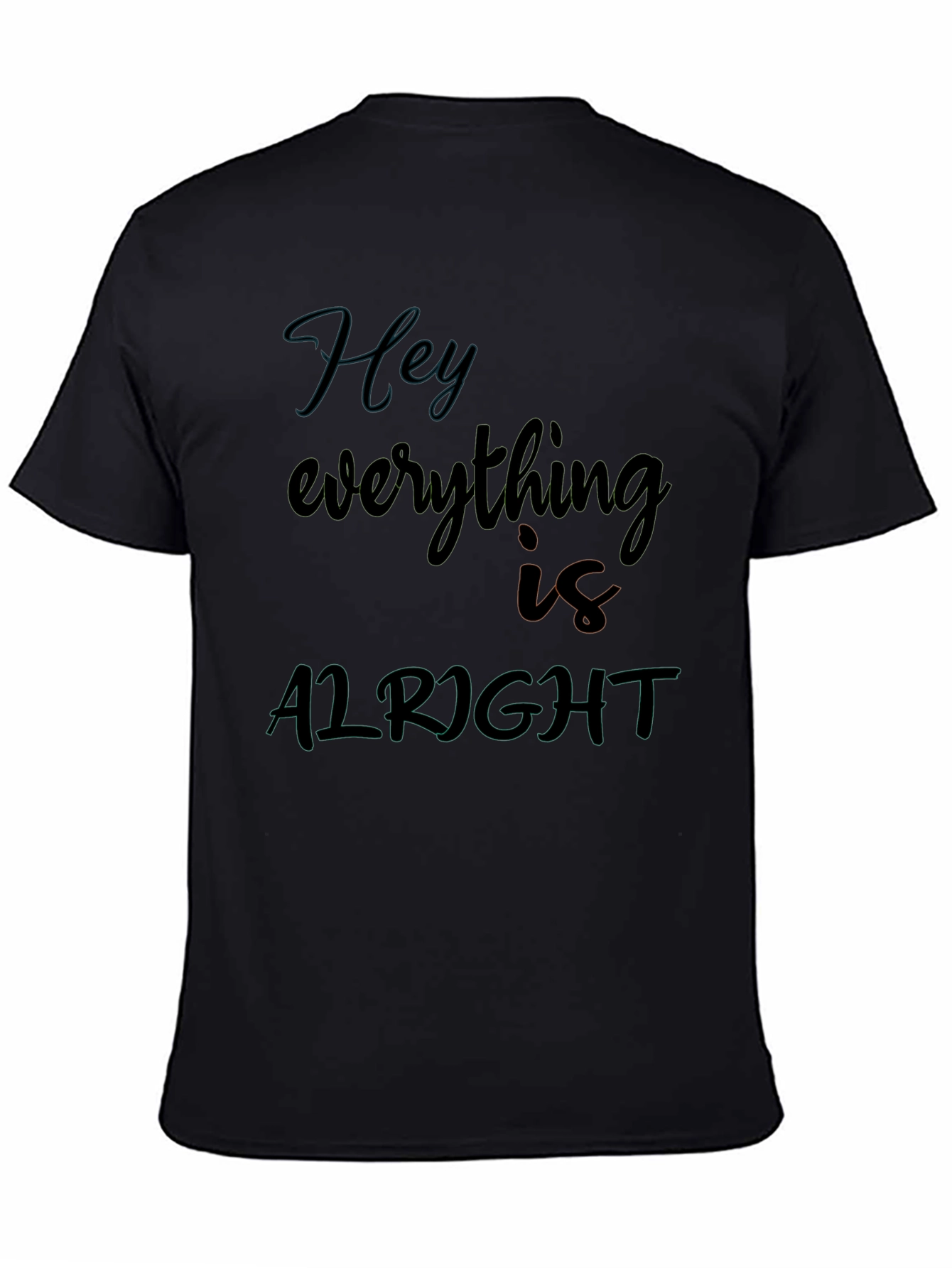 Hey Everything Is Alright Graphic Tee