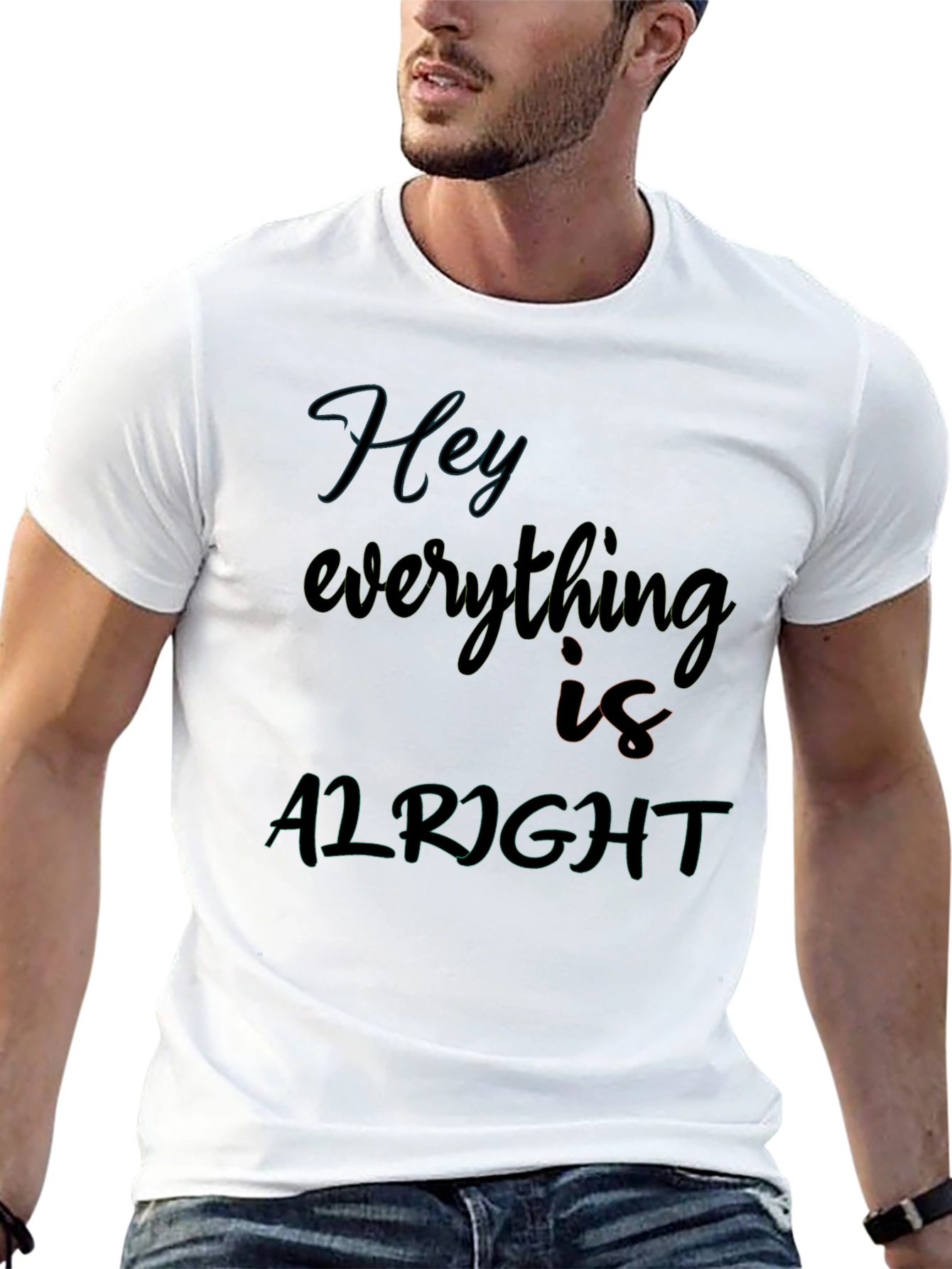 Hey Everything Is Alright Graphic Tee