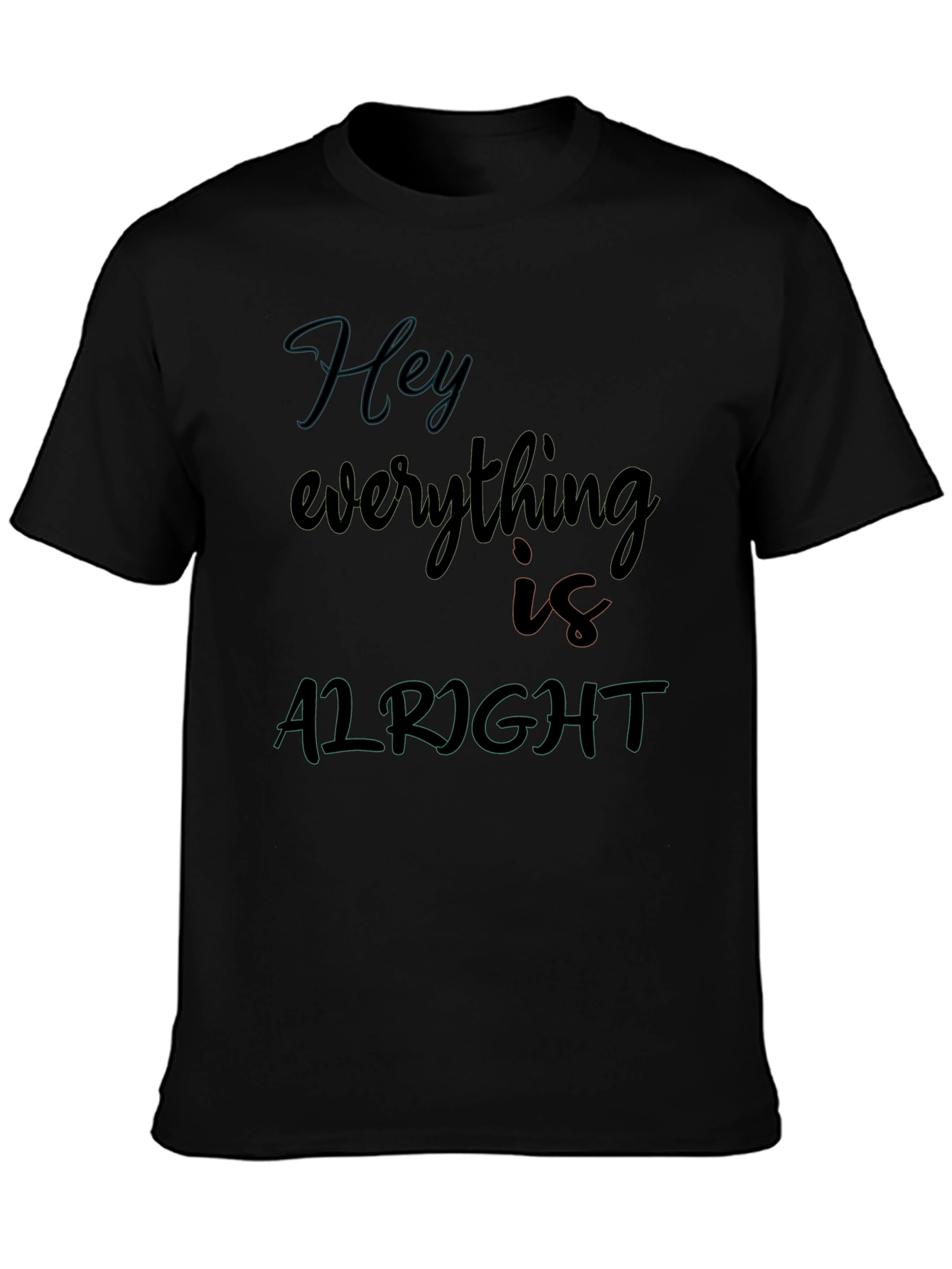 Hey Everything Is Alright Graphic Tee