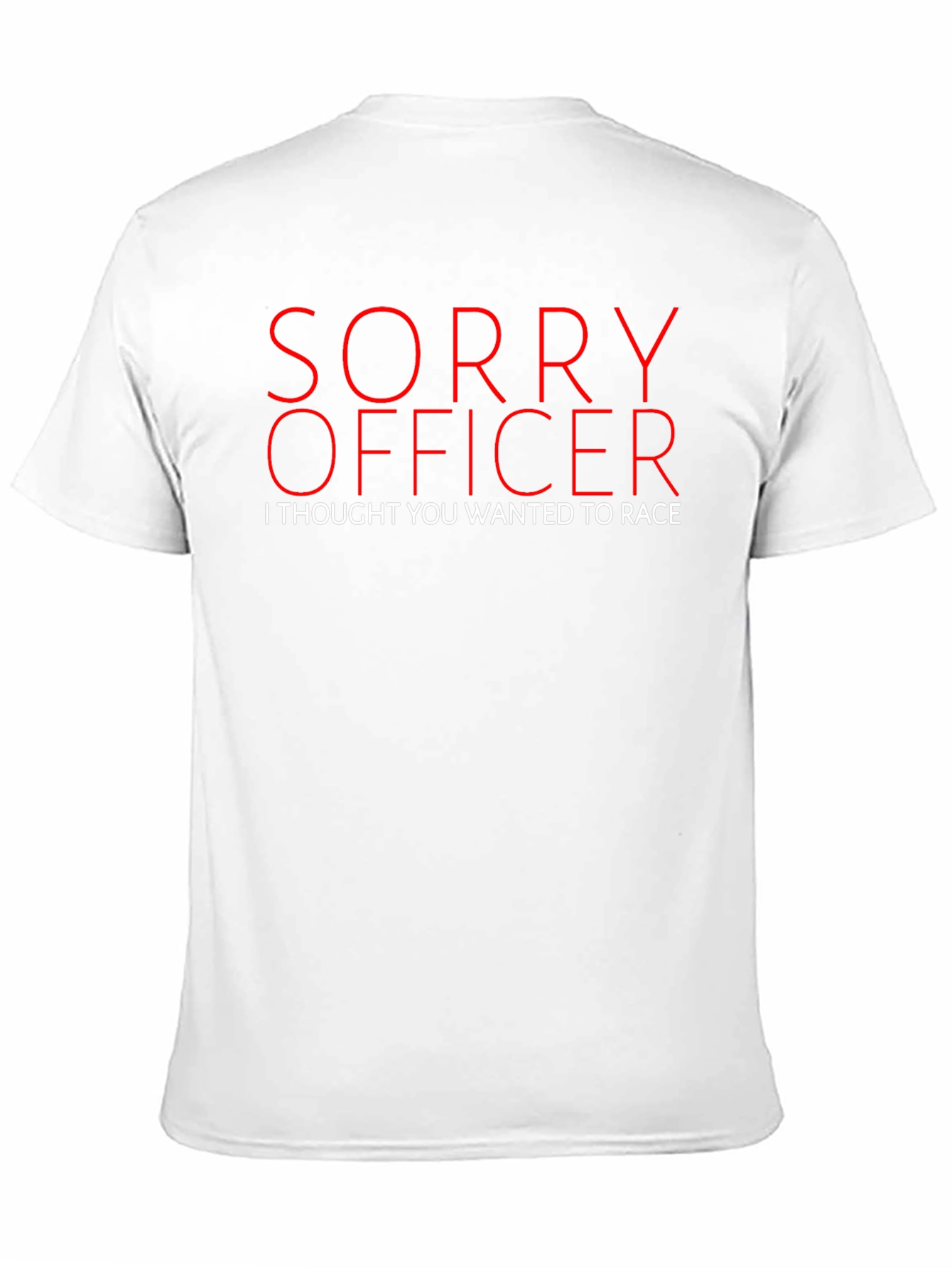 Sorry Officer Funny Graphic T-Shirt