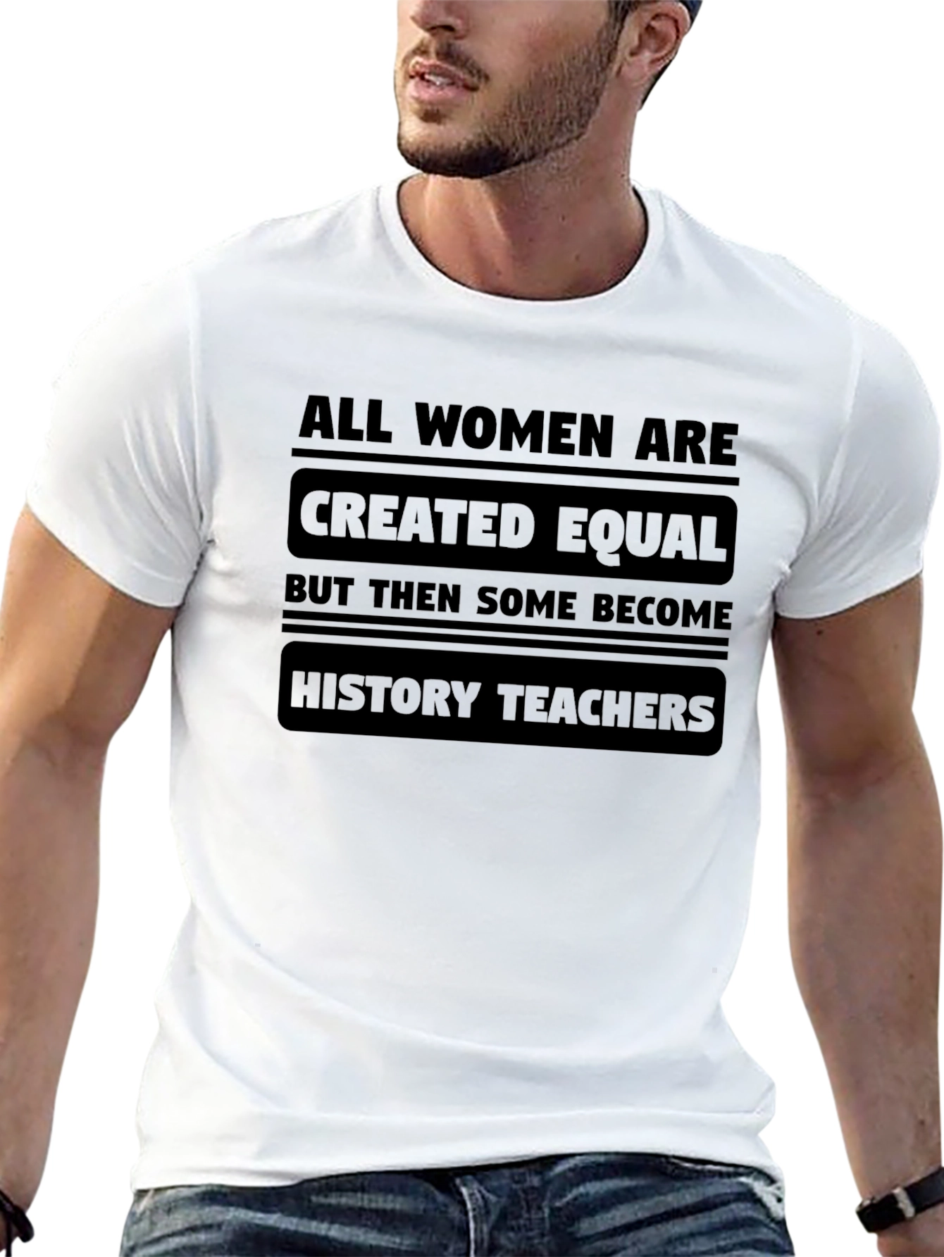 All Women Are Created Equal History Teacher T-Shirt