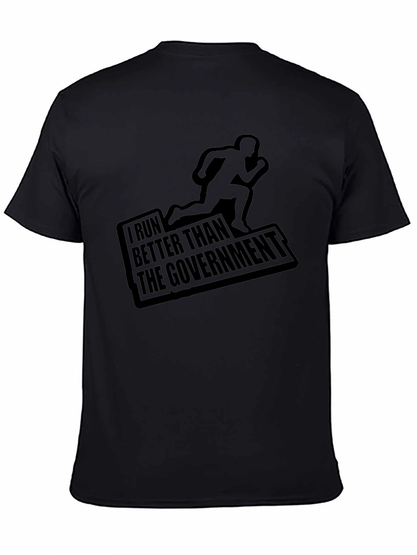I Run Better Than The Government Black T-Shirt