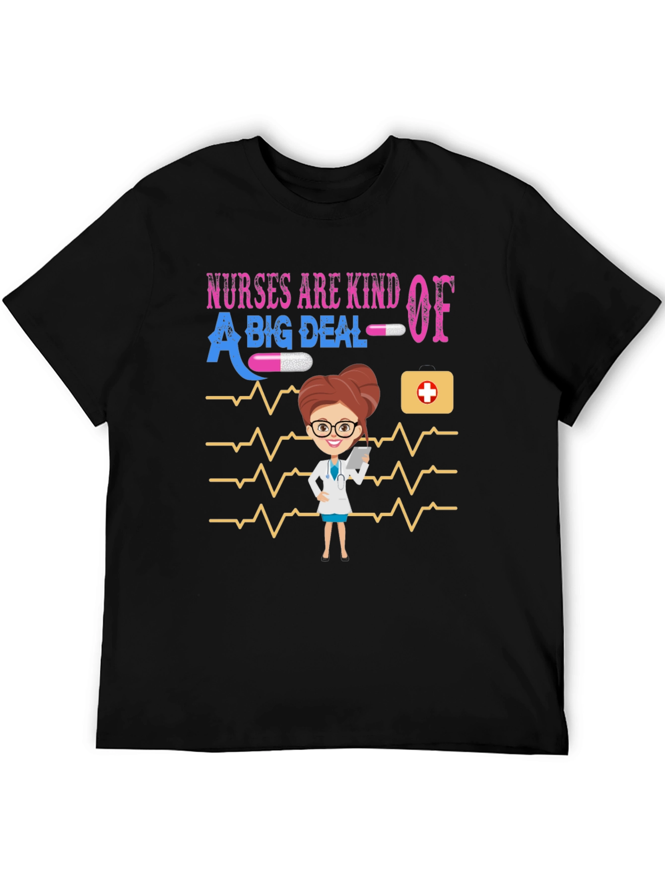 Nurses Are Kind Of A Big Deal Graphic T-Shirt
