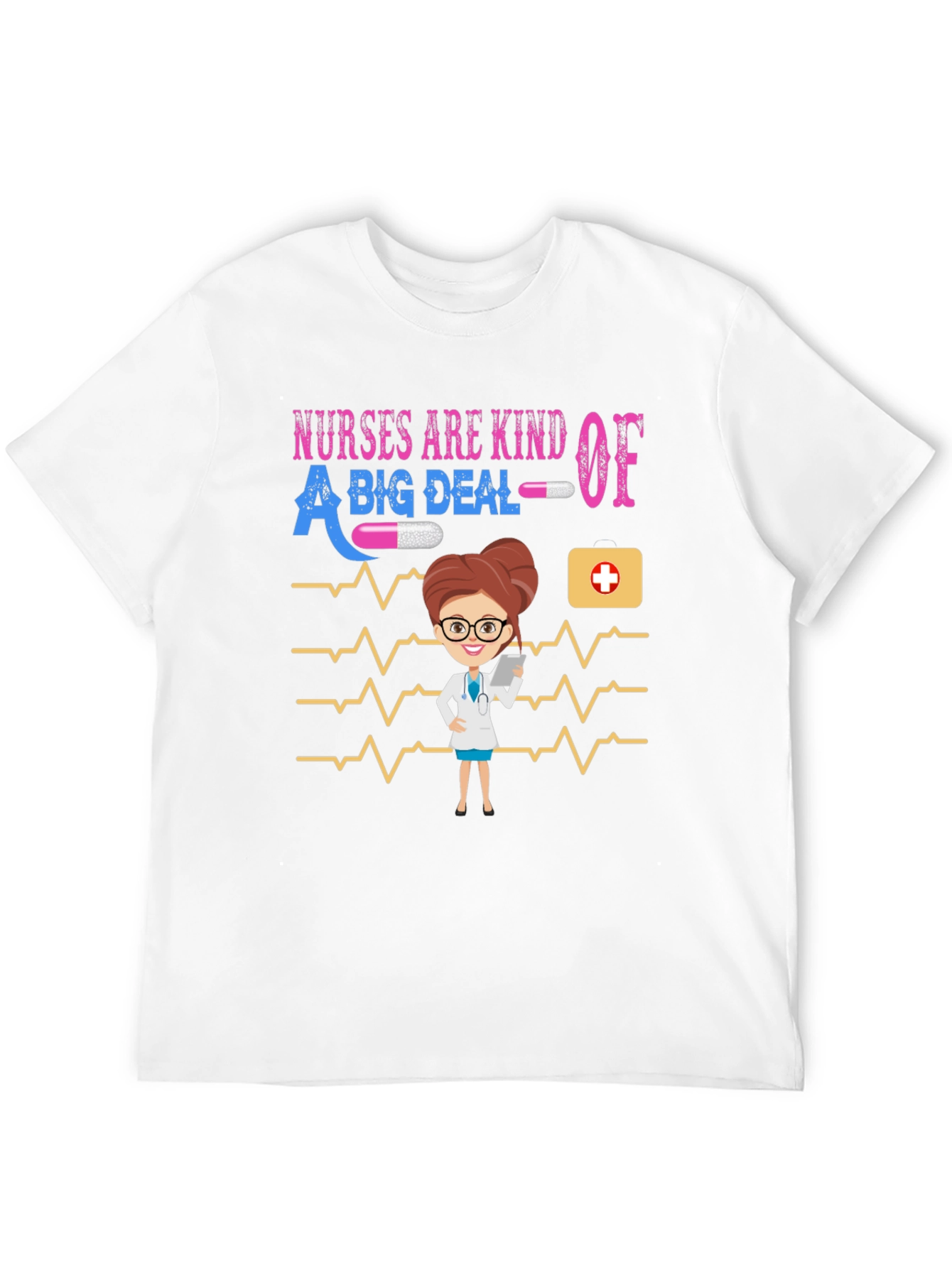 Nurses Are Kind Of A Big Deal Graphic T-Shirt