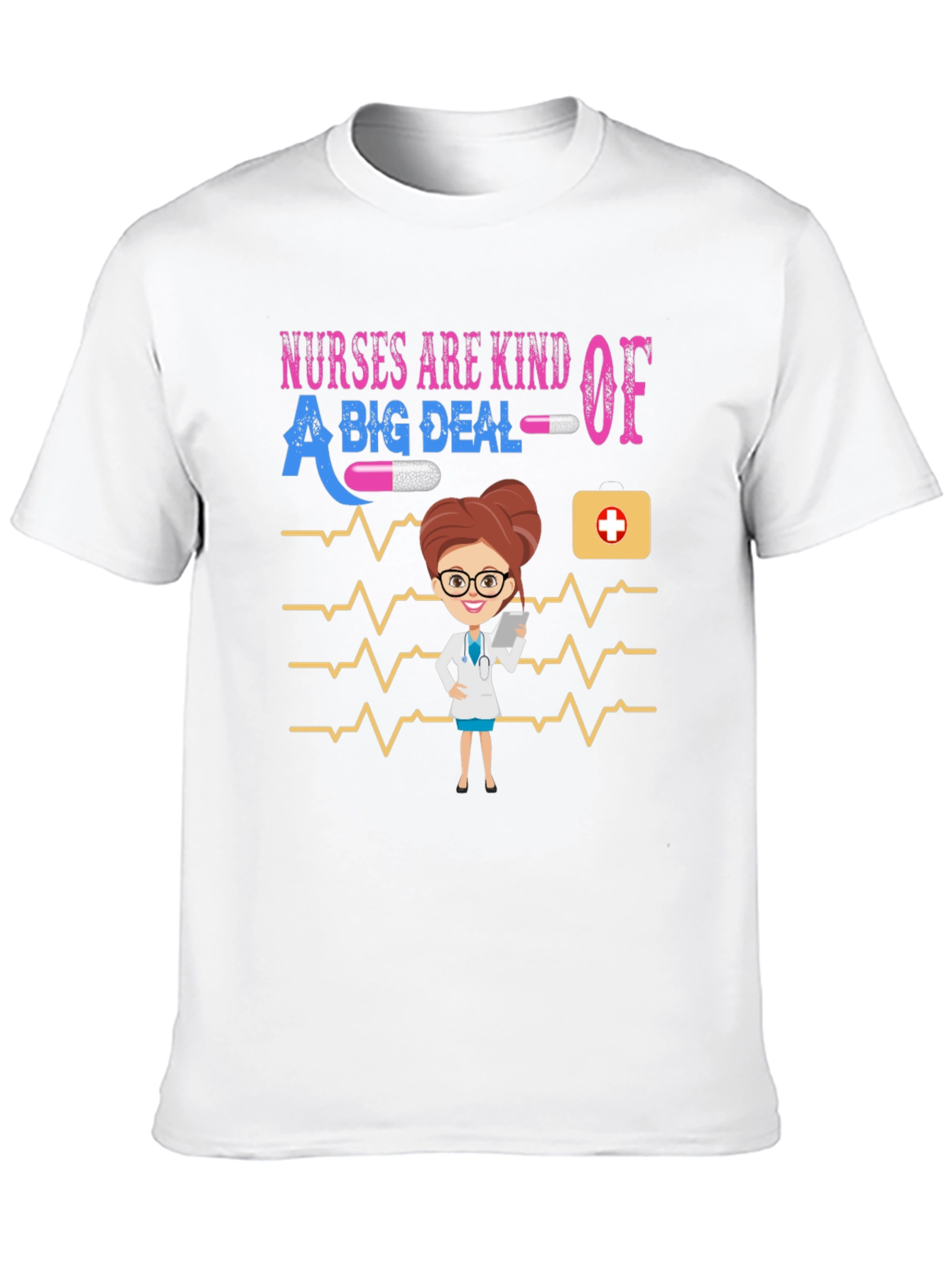 Nurses Are Kind Of A Big Deal Graphic T-Shirt