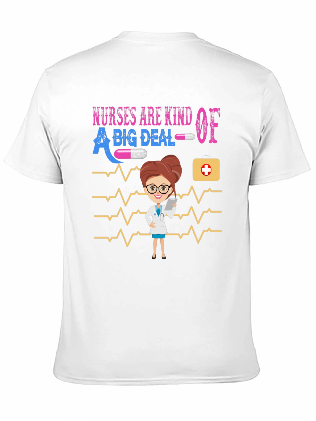 Nurses Are Kind Of A Big Deal Graphic T-Shirt