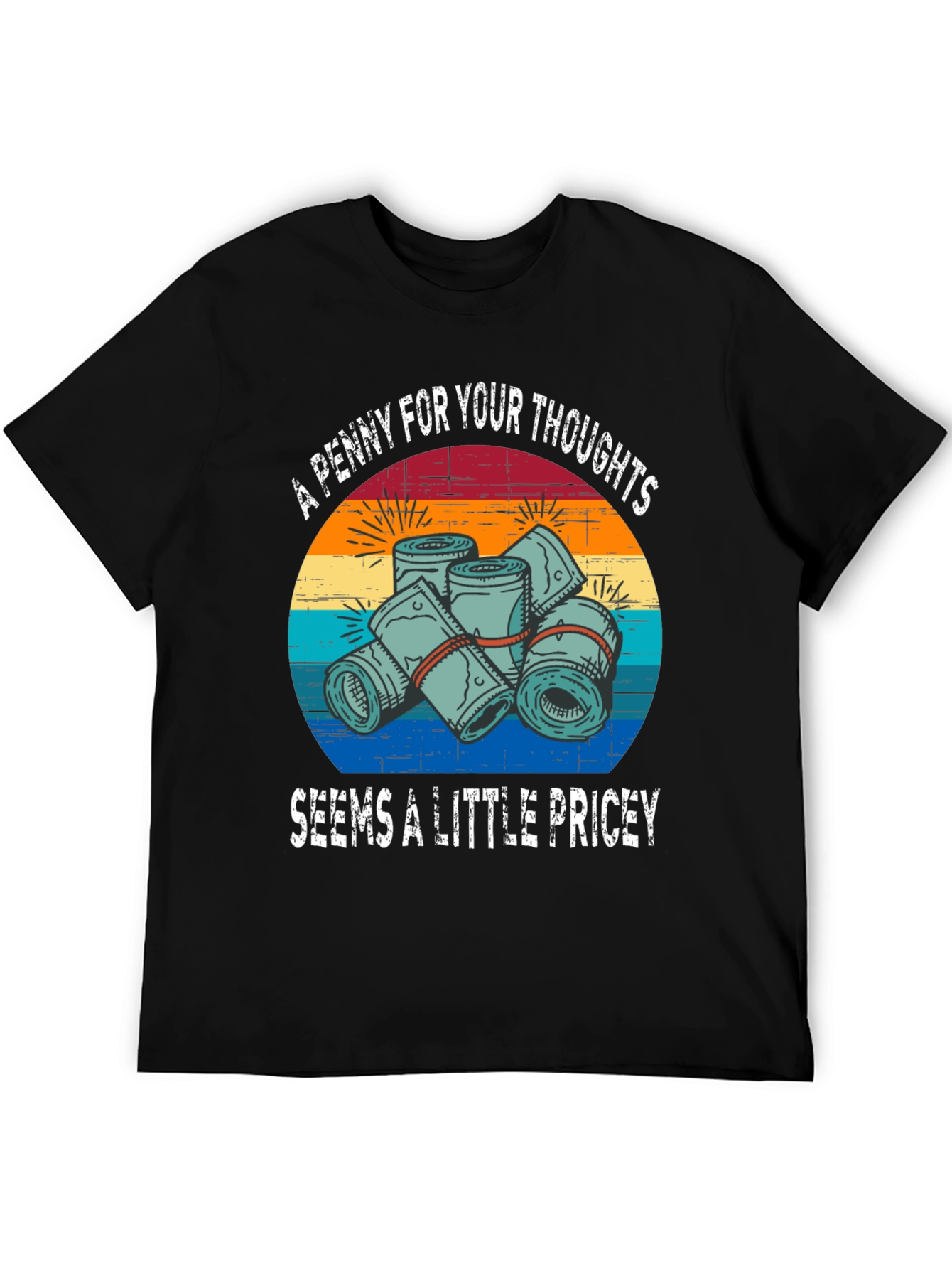 A Penny For Your Thoughts Funny T-Shirt
