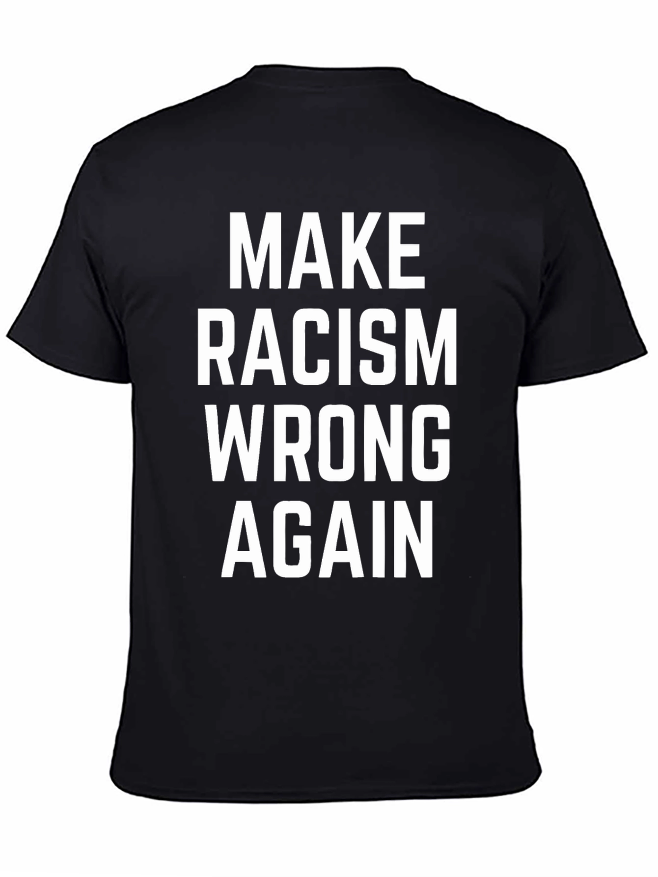 Make Racism Wrong Again T-Shirt
