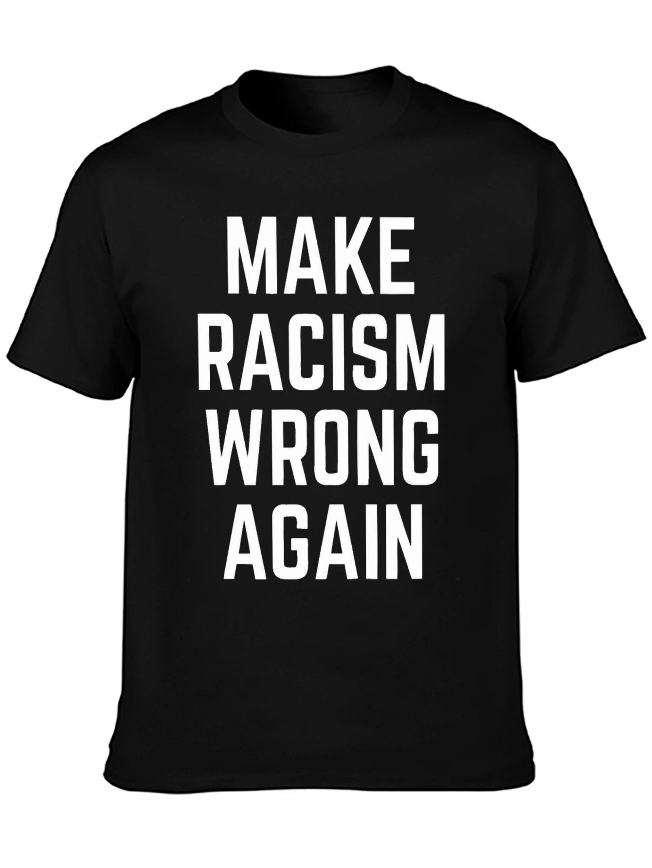 Make Racism Wrong Again T-Shirt