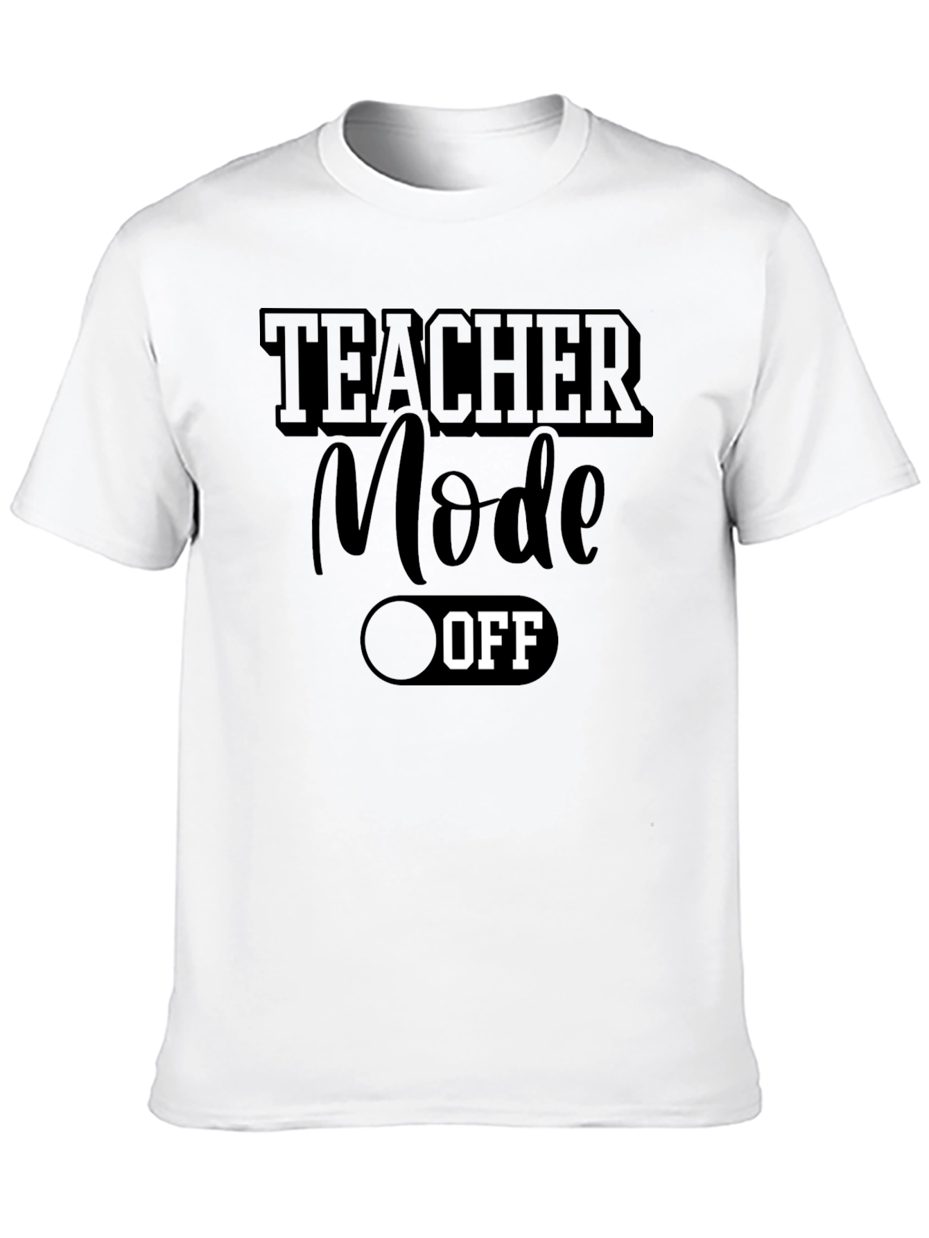 Teacher Mode OFF Graphic Tee - Relax & Recharge!