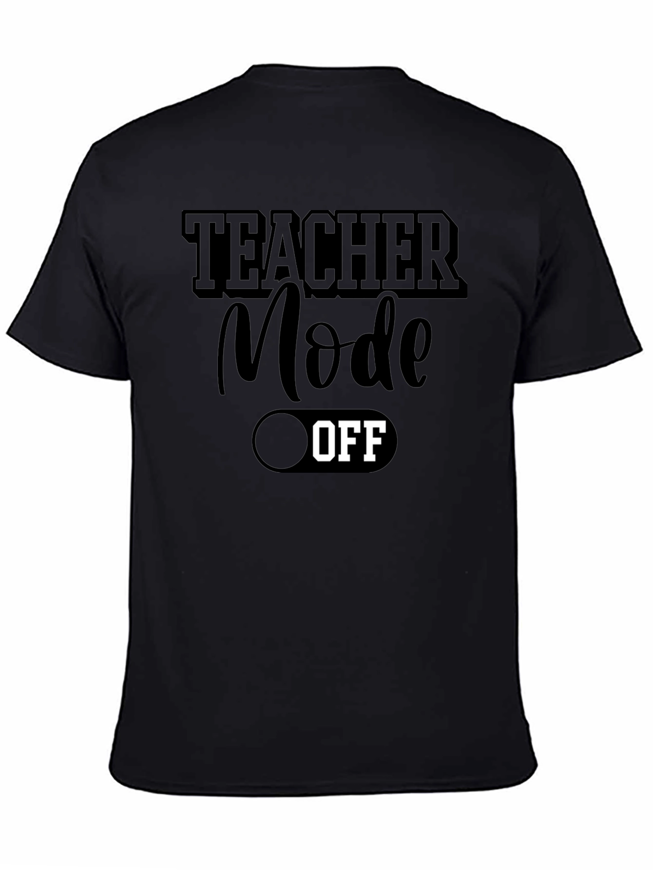 Teacher Mode OFF Graphic Tee - Relax & Recharge!
