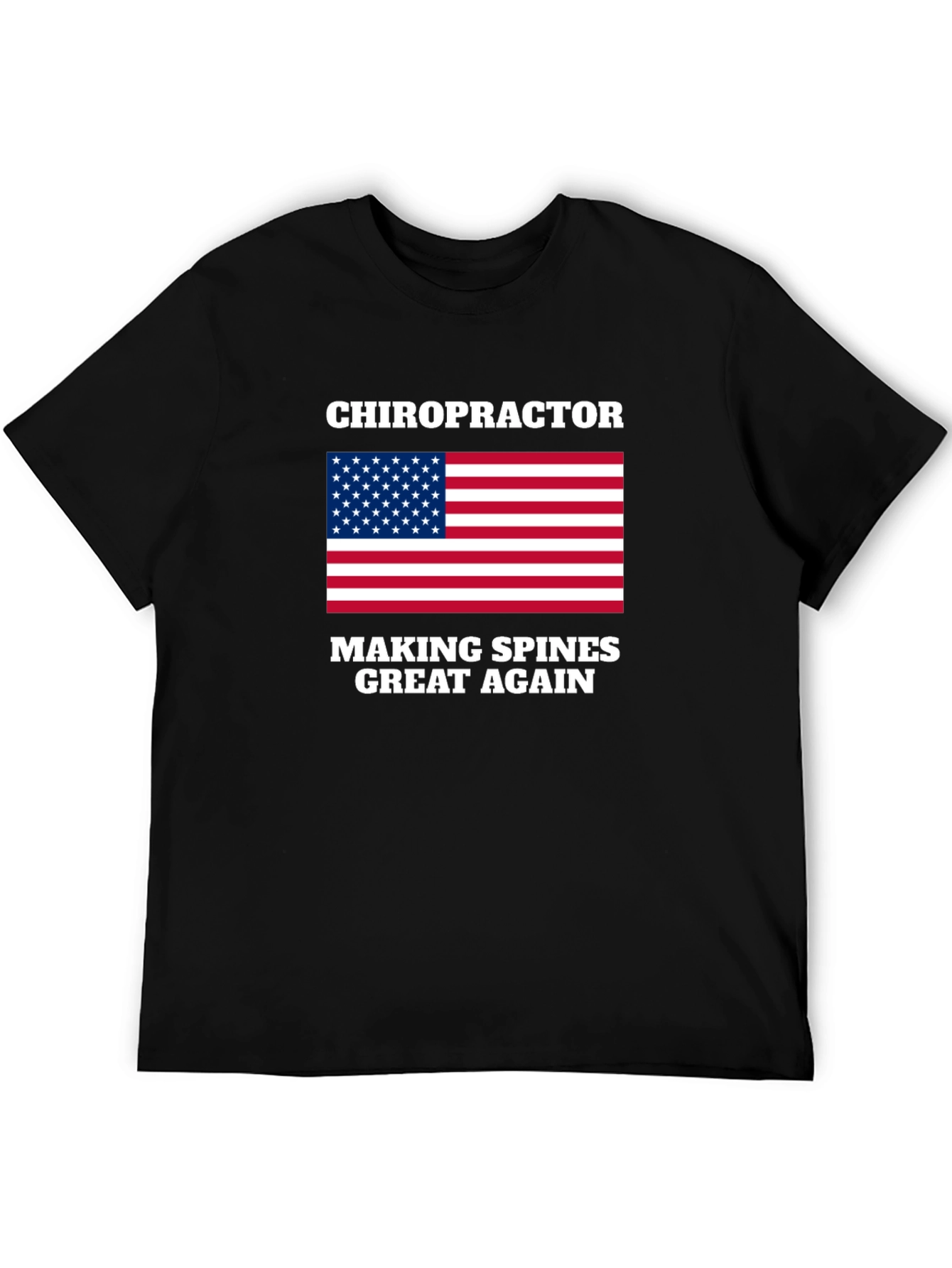 Chiropractor - Making Spines Great Again T-Shirt