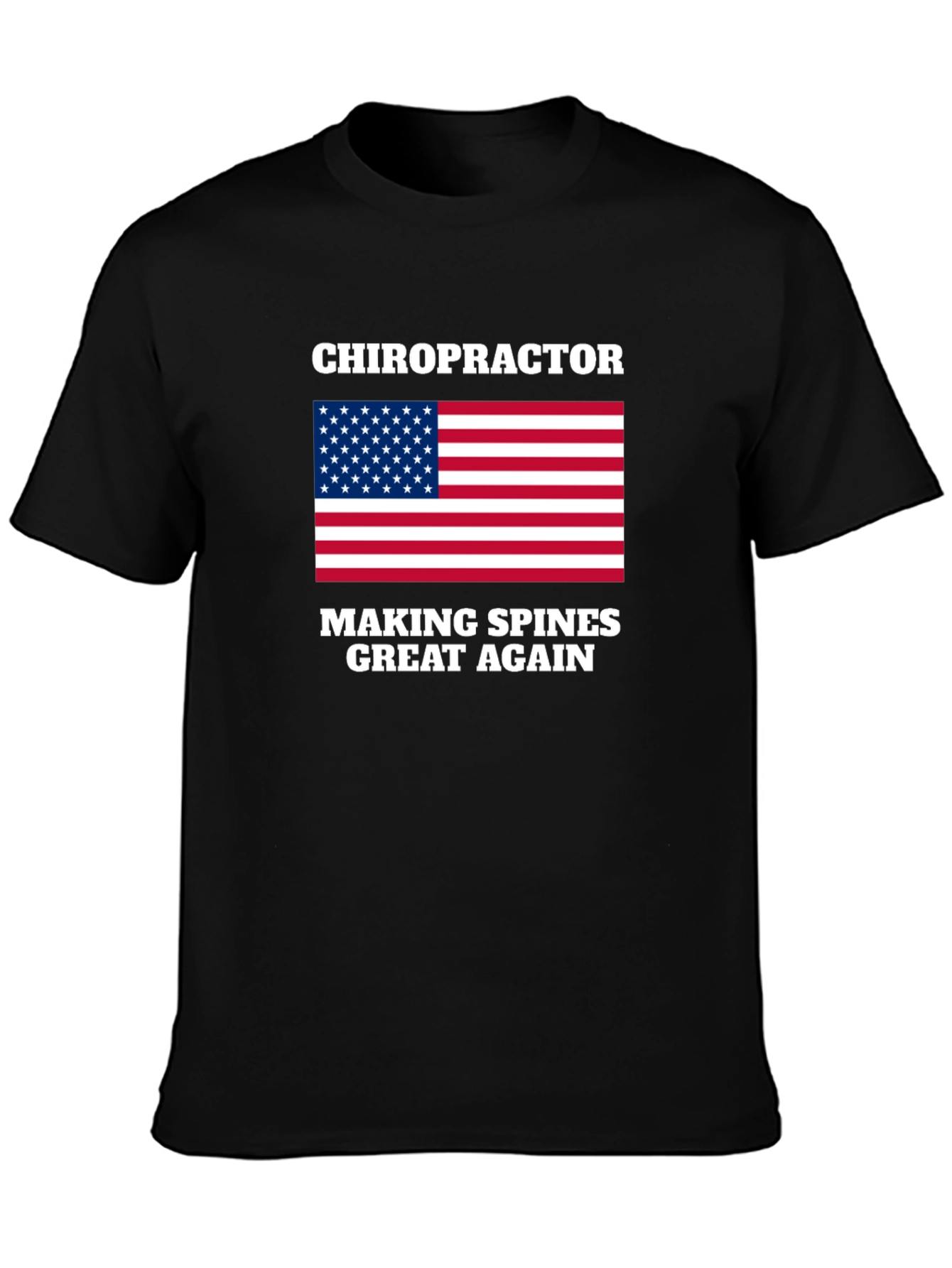 Chiropractor - Making Spines Great Again T-Shirt