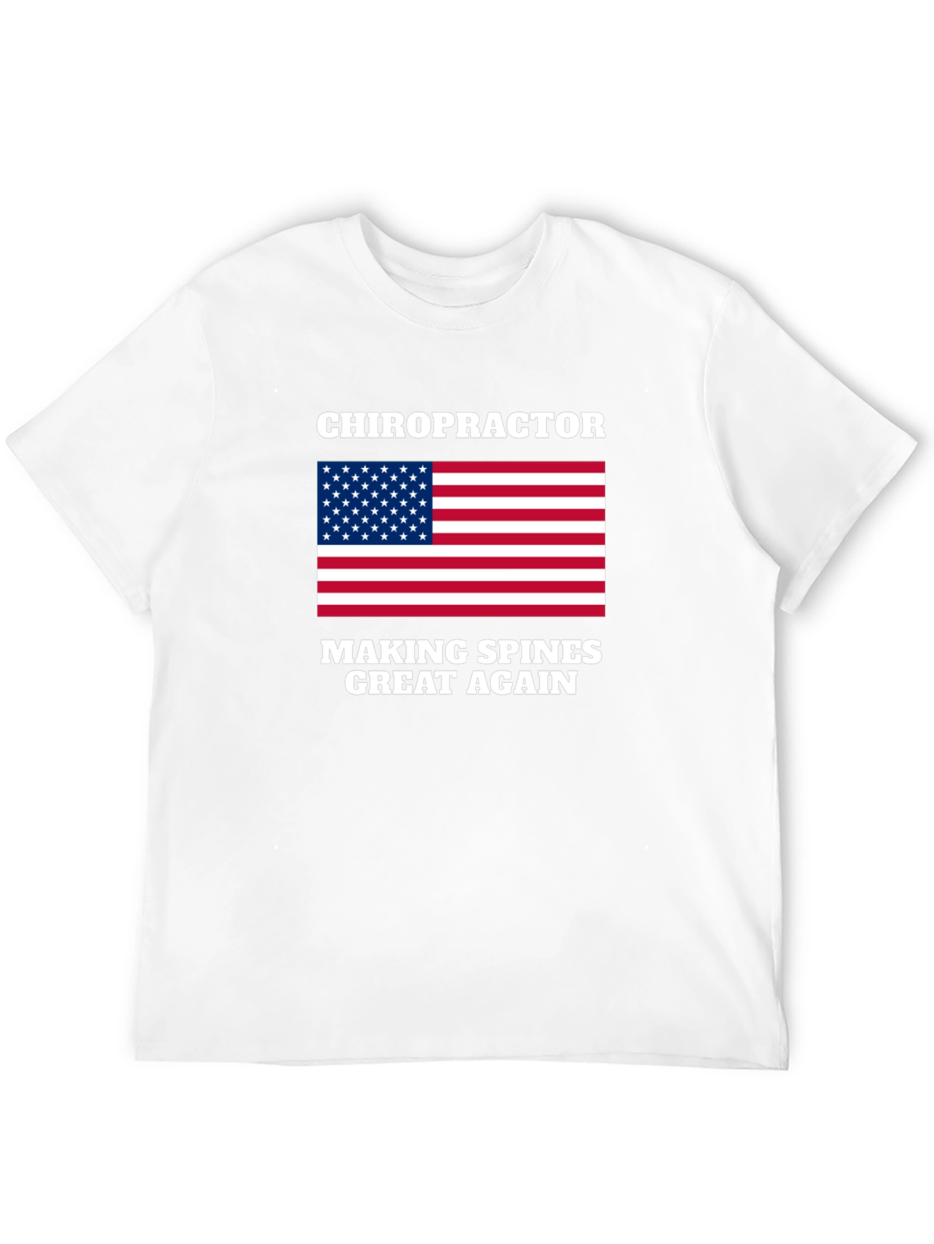 Chiropractor - Making Spines Great Again T-Shirt