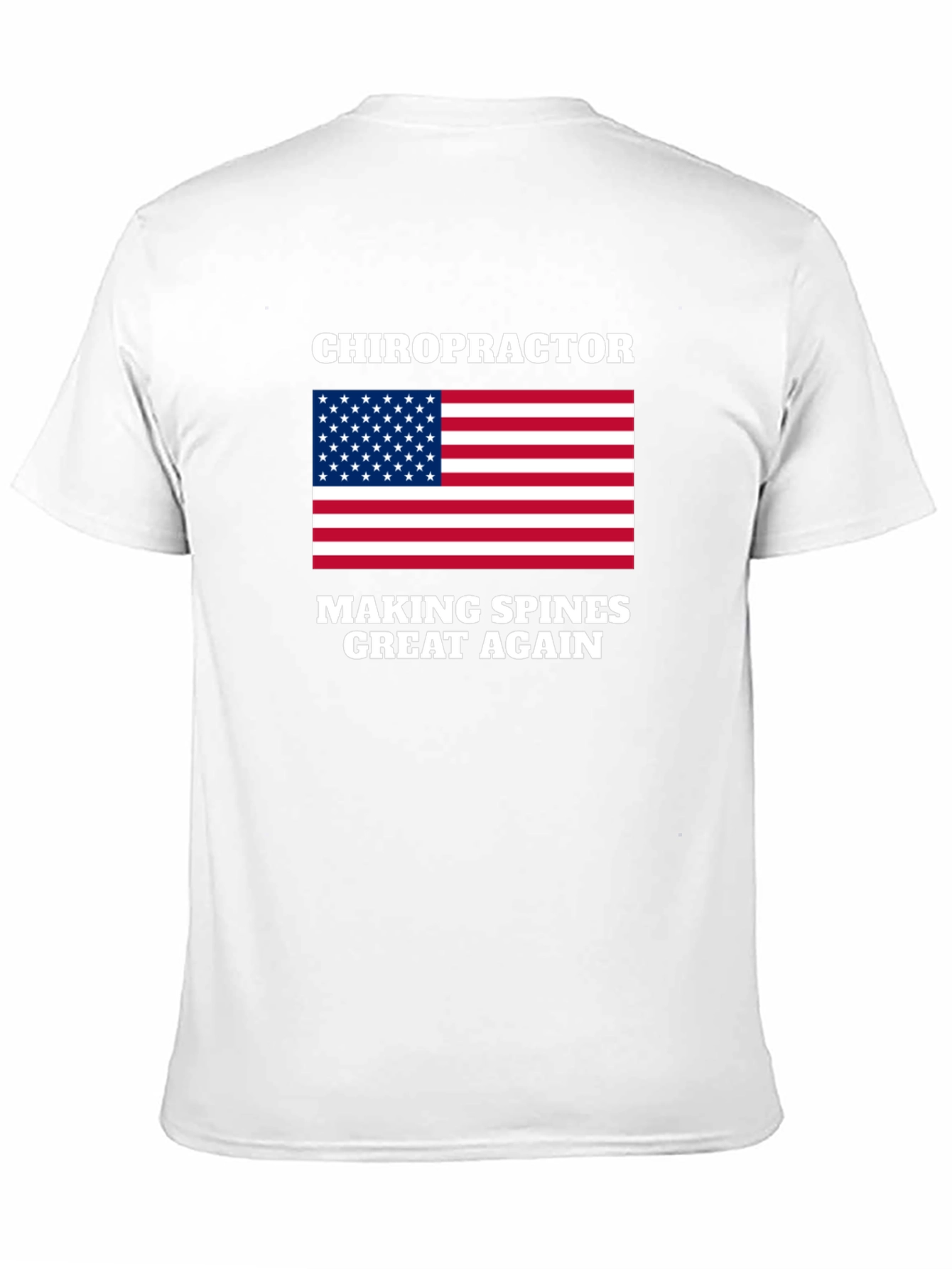 Chiropractor - Making Spines Great Again T-Shirt