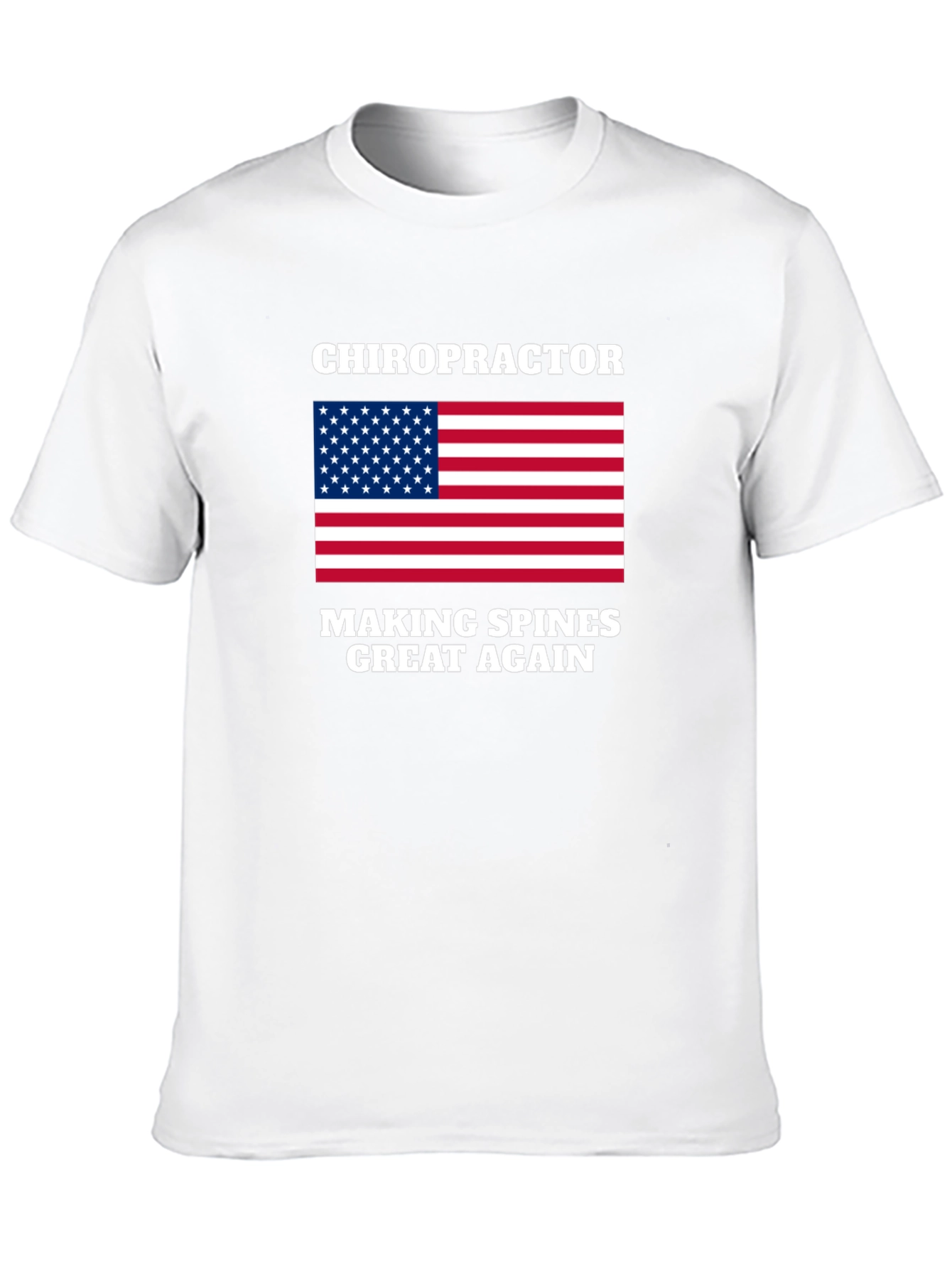 Chiropractor - Making Spines Great Again T-Shirt