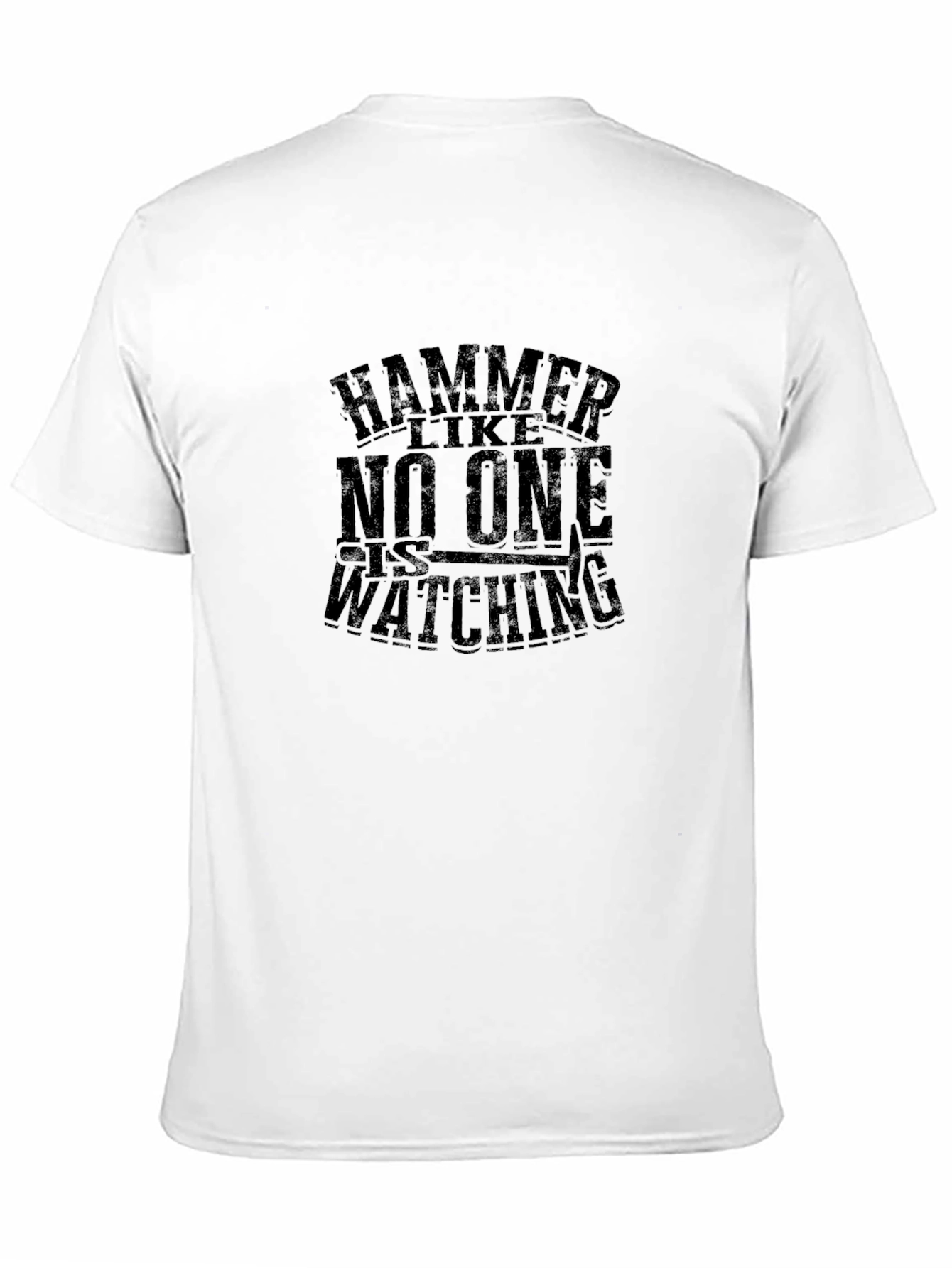 Hammer Like No One Is Watching T-Shirt